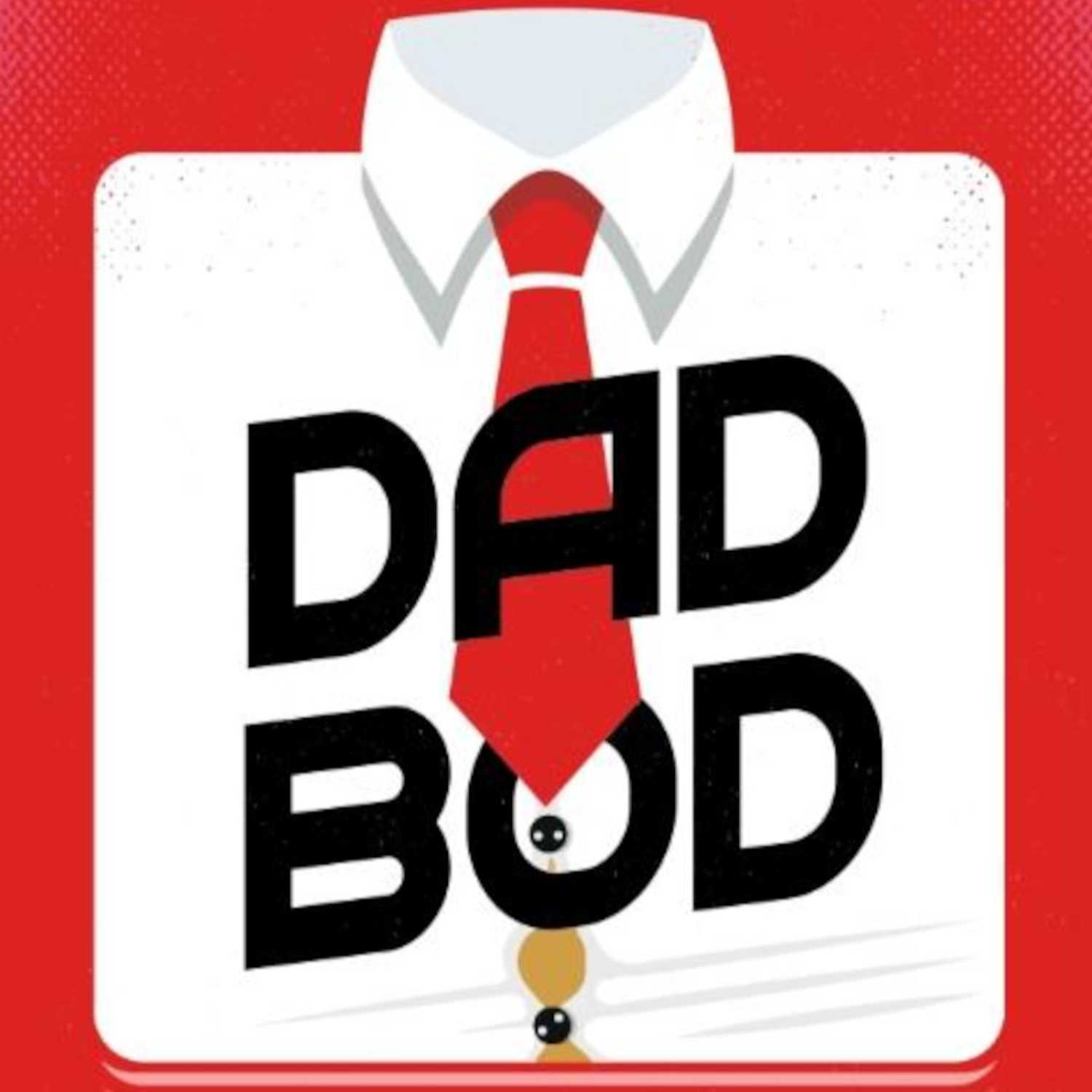 DadBodPod Episode 17 Just A Dog and His Dad!!!!!