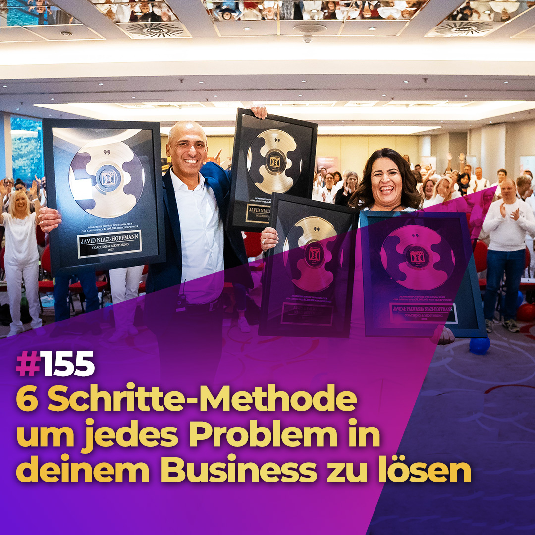 #155 6 Schritte-Methode um jedes Problem in deinem Business zu lösen