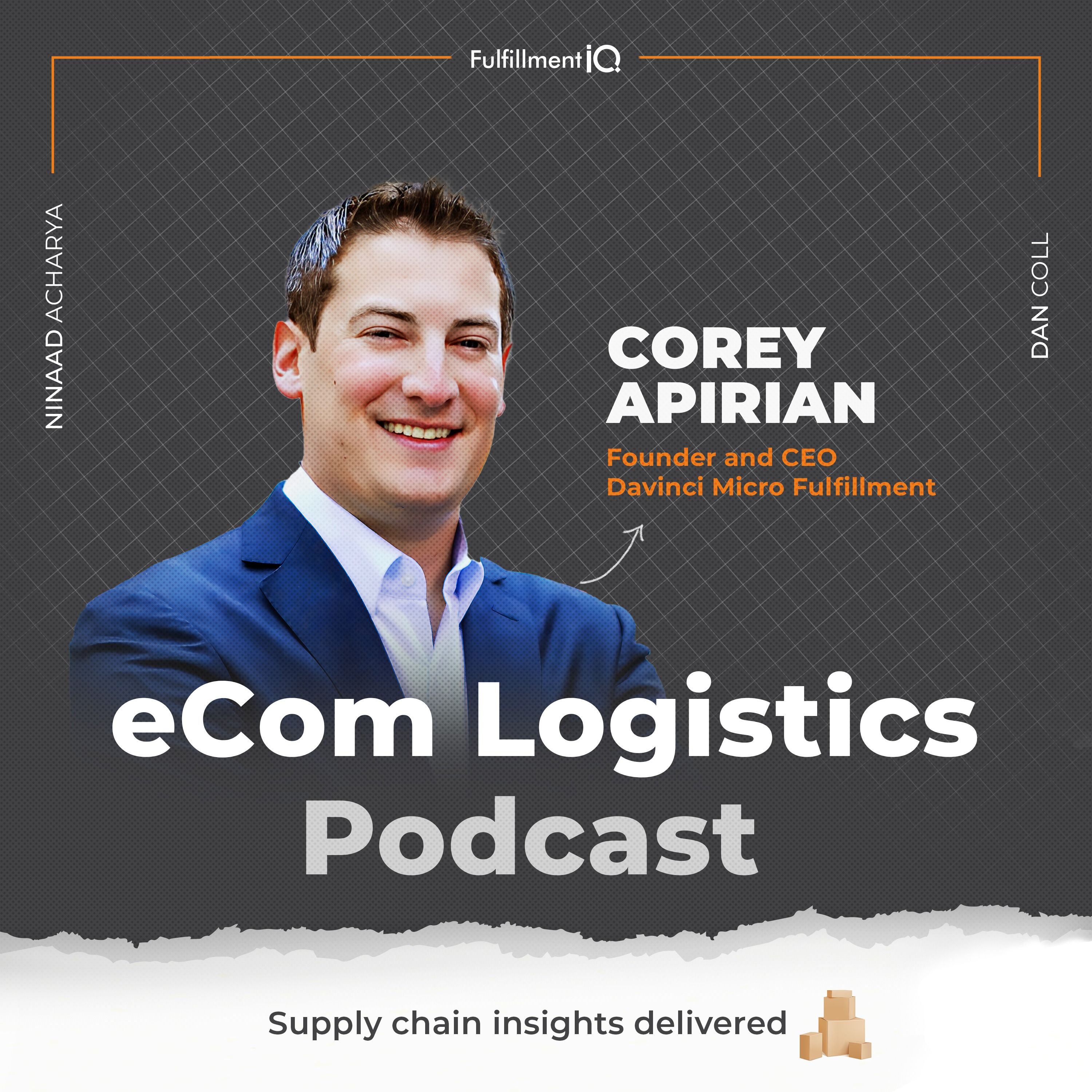 How to Optimize Micro-Fulfillment for Business Success with Corey Apirian