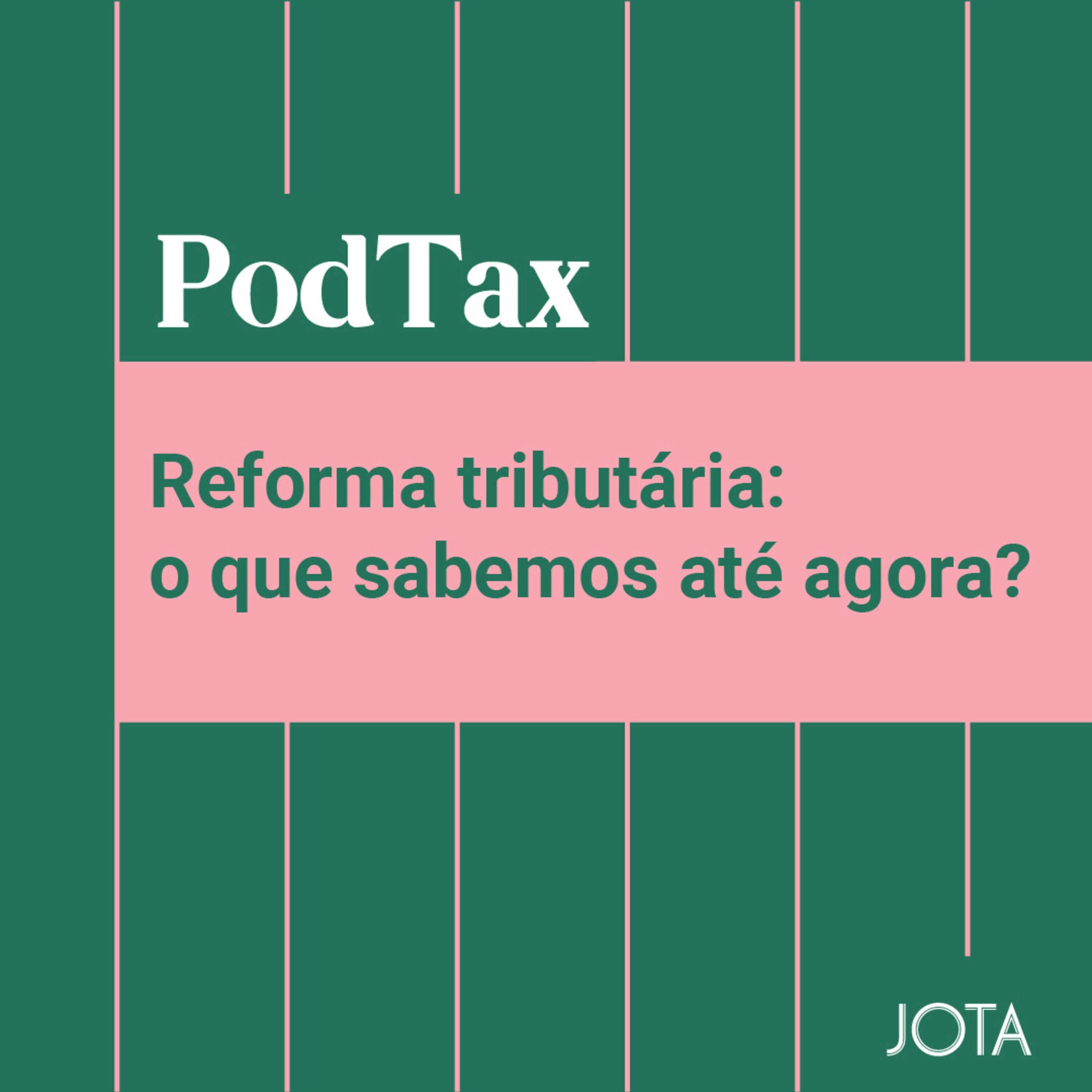 Reforma tributária: o que sabemos até agora? | Podtax #20