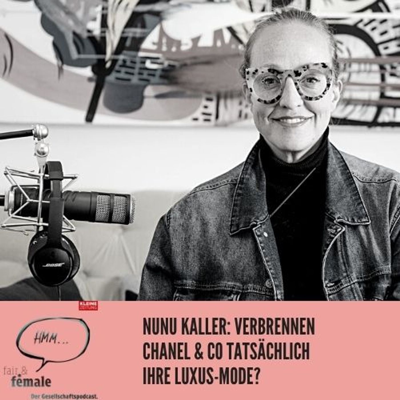 #87 Nunu Kaller: Verbrennen Chanel & Co. tatsächlich Luxus-Mode?