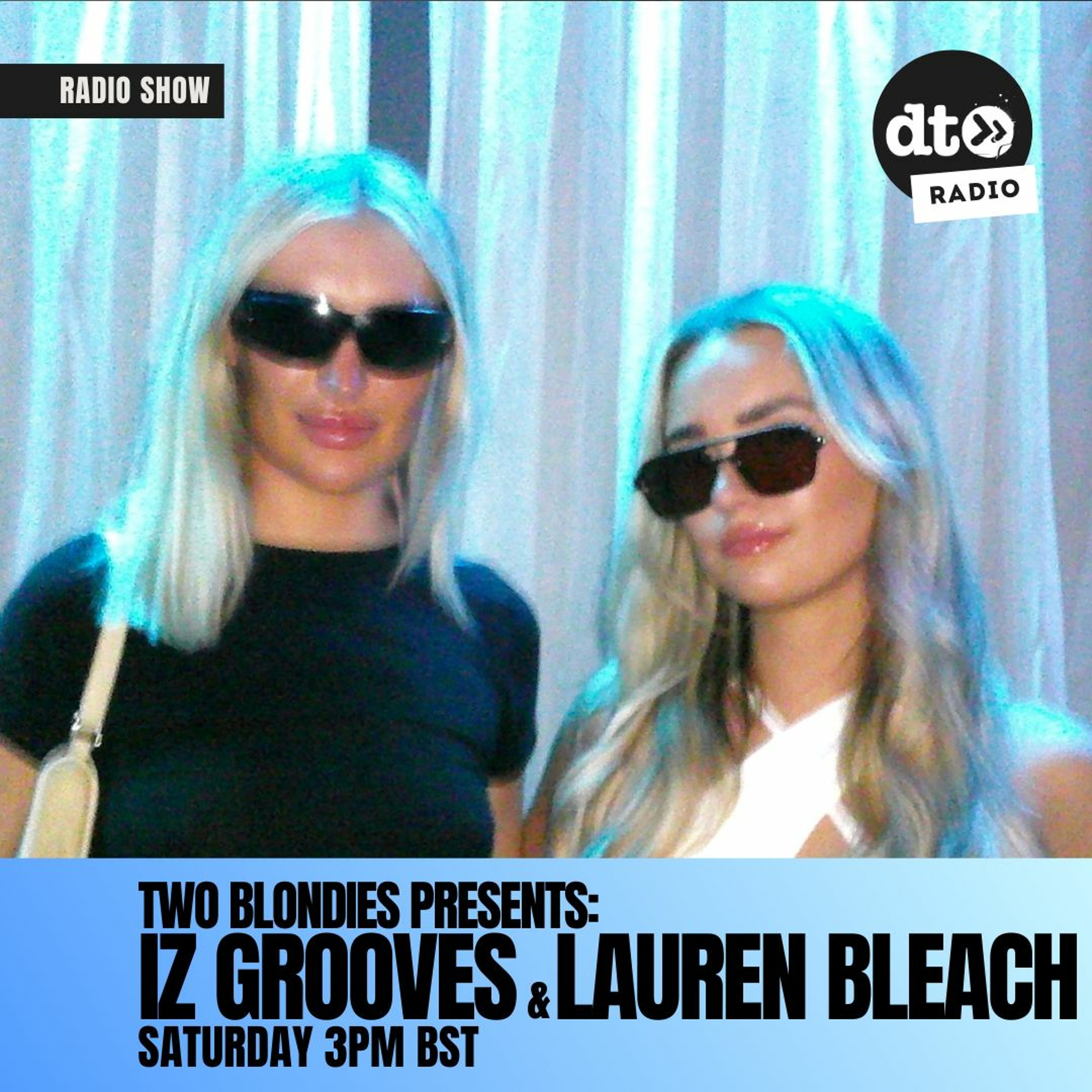 ⁣Two Blondies Presents #001: Iz Grooves & Lauren Bleach