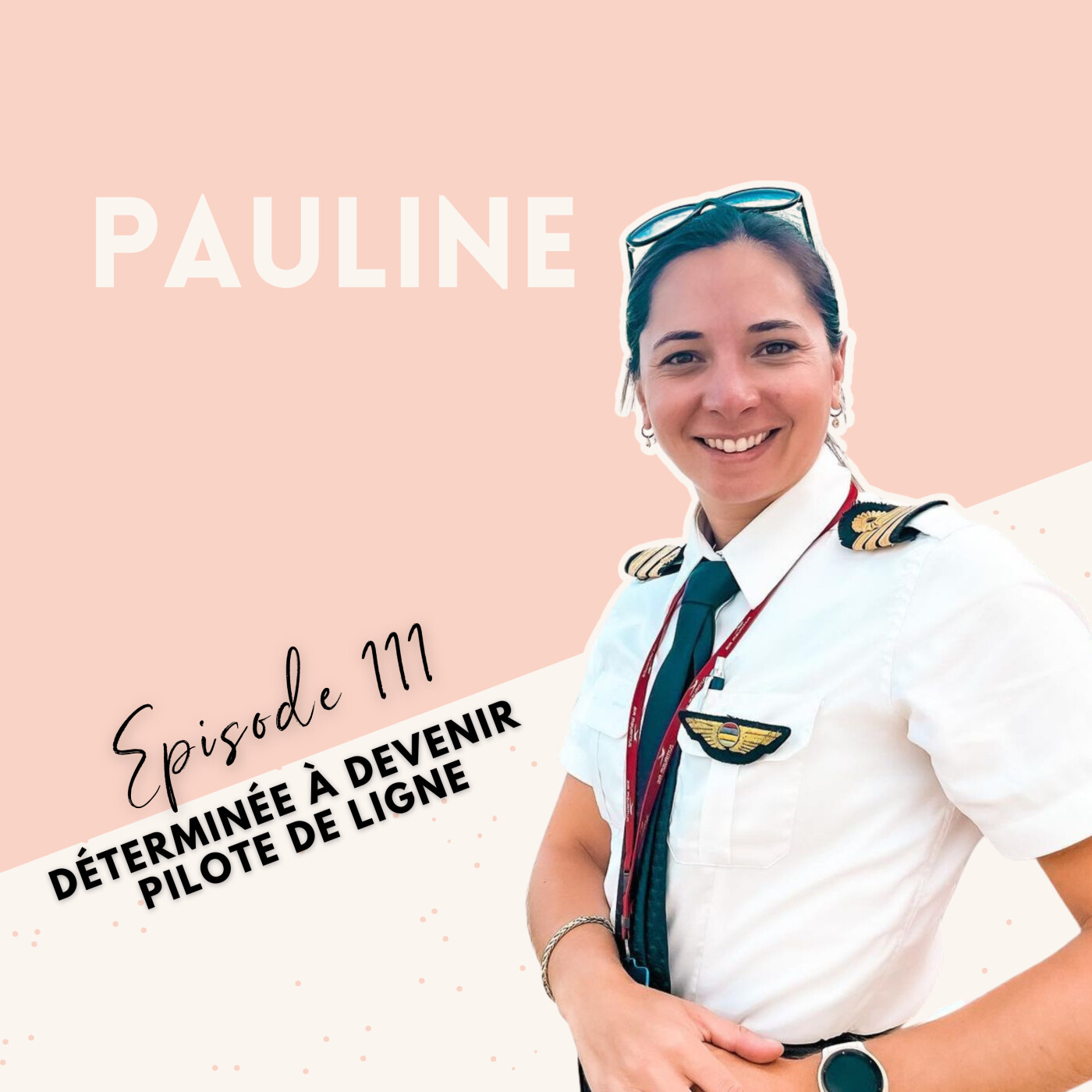 ⁣EP 111 - PAULINE - DÉTERMINÉE À DEVENIR PILOTE DE LIGNE