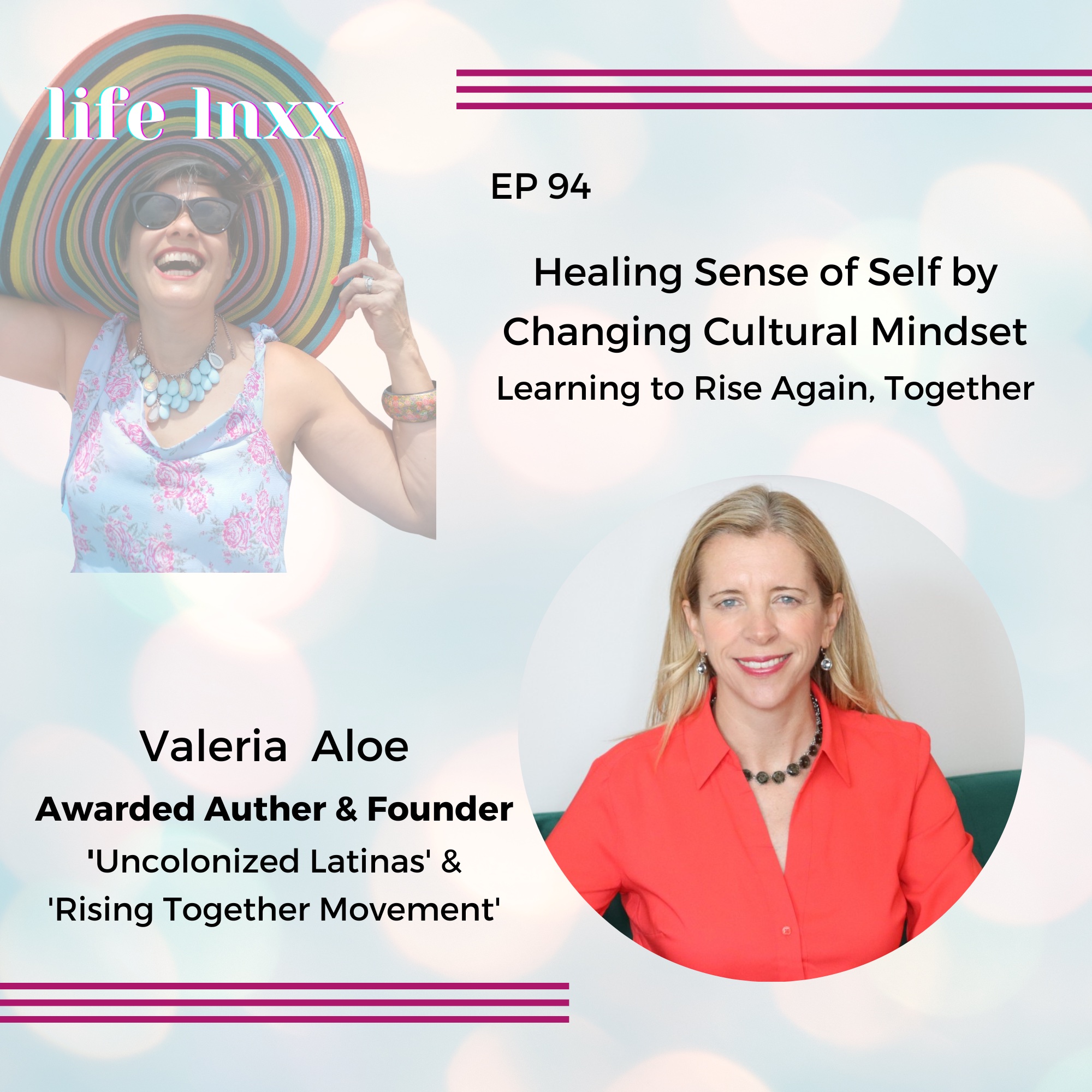 Healing Your Sense of Self By Changing Your Cultural Mindset with Valeria Aloe