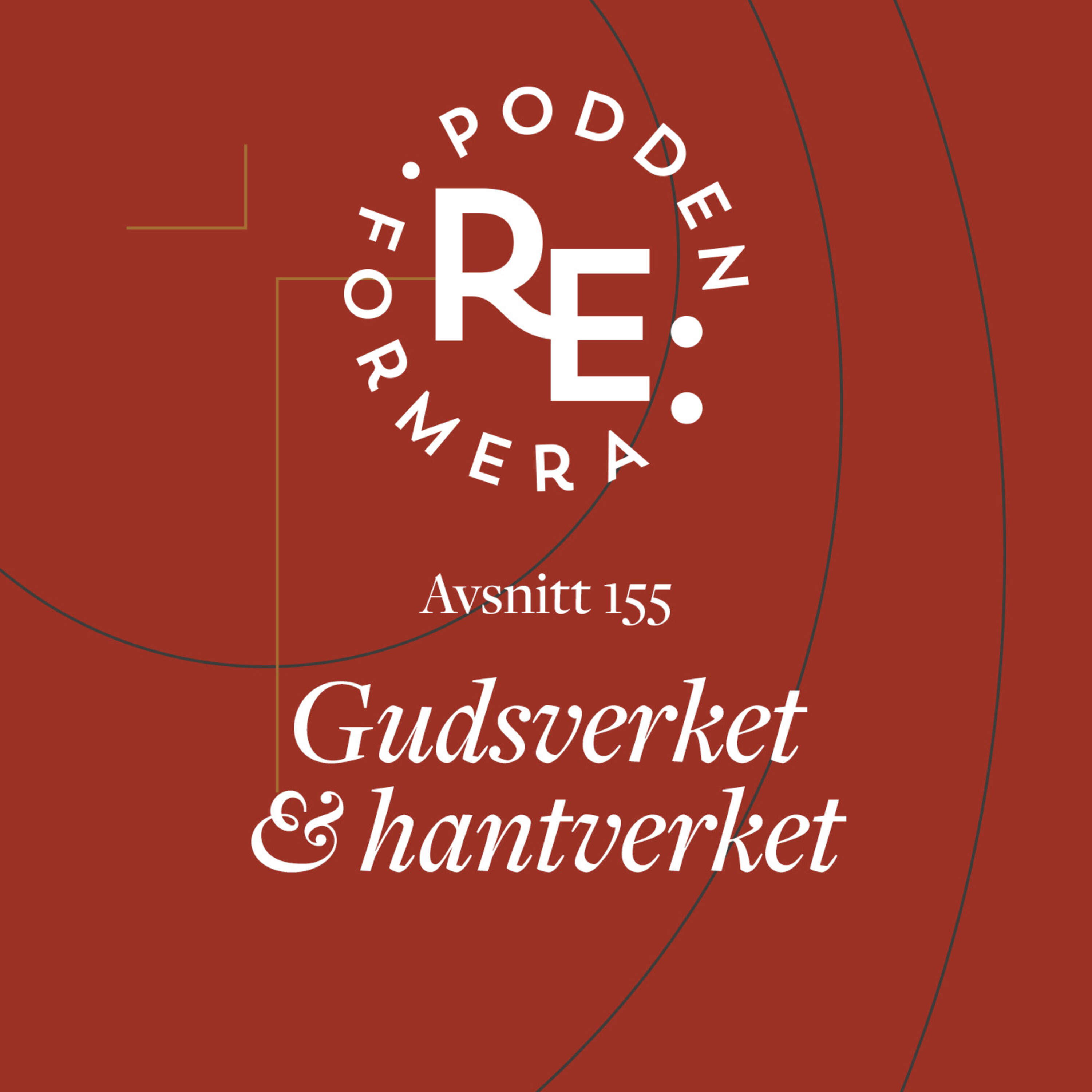 Avsnitt 155 - Gudsverket & hantverket