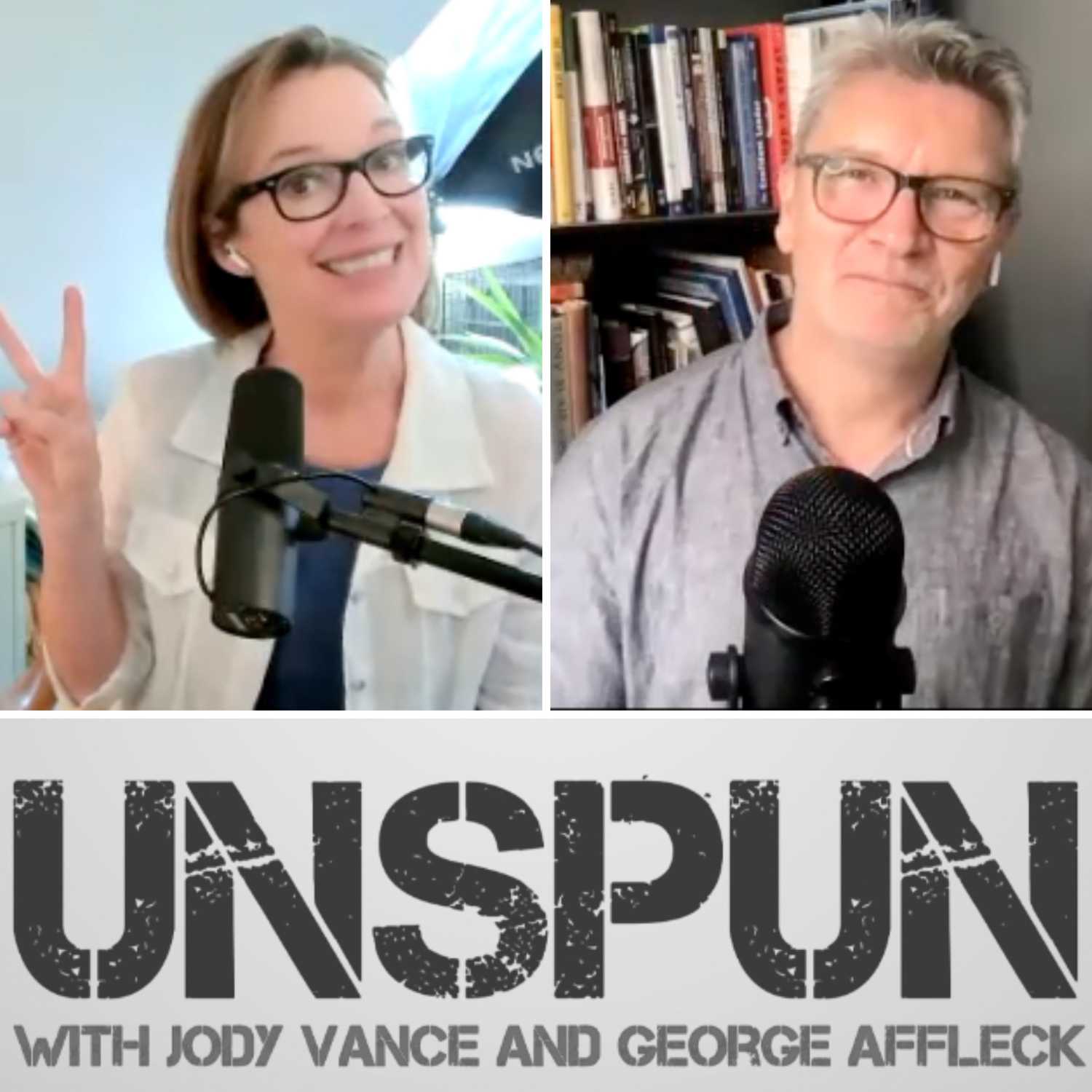 UnSpun with Jody Vance and George Affleck — Episode 221