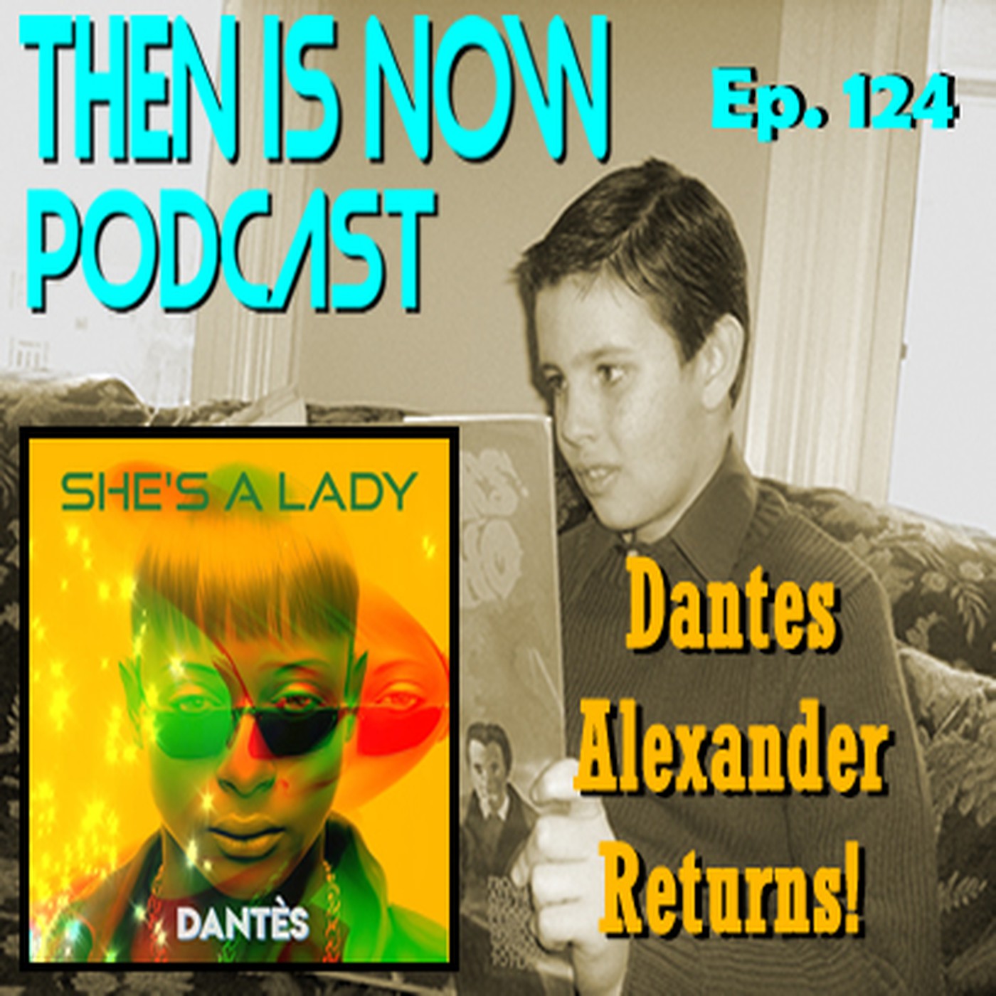 Then Is Now Ep. 124 - Dantès Alexander Returns!