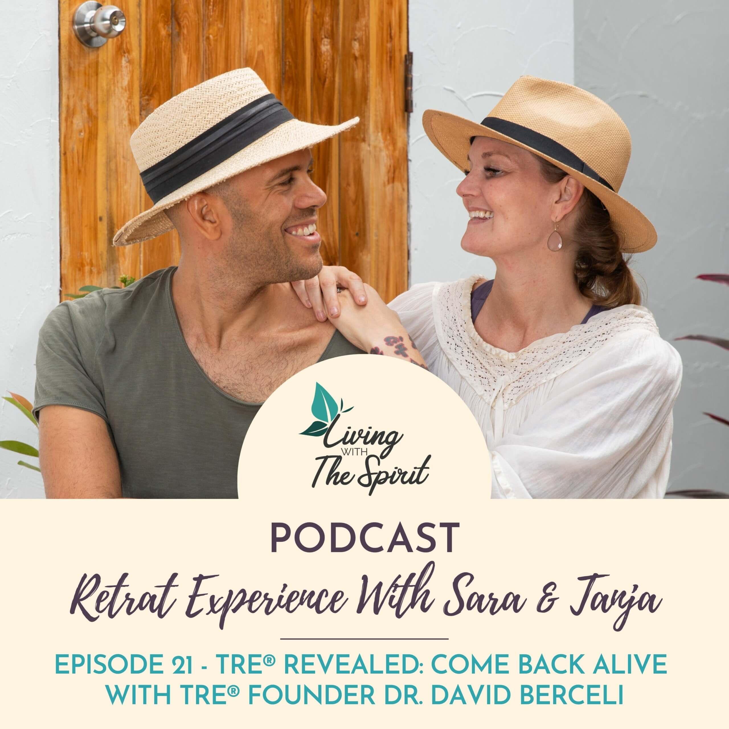 Episode 21 -TRE® Revealed: Come Back Alive With TRE® Founder Dr. David Berceli