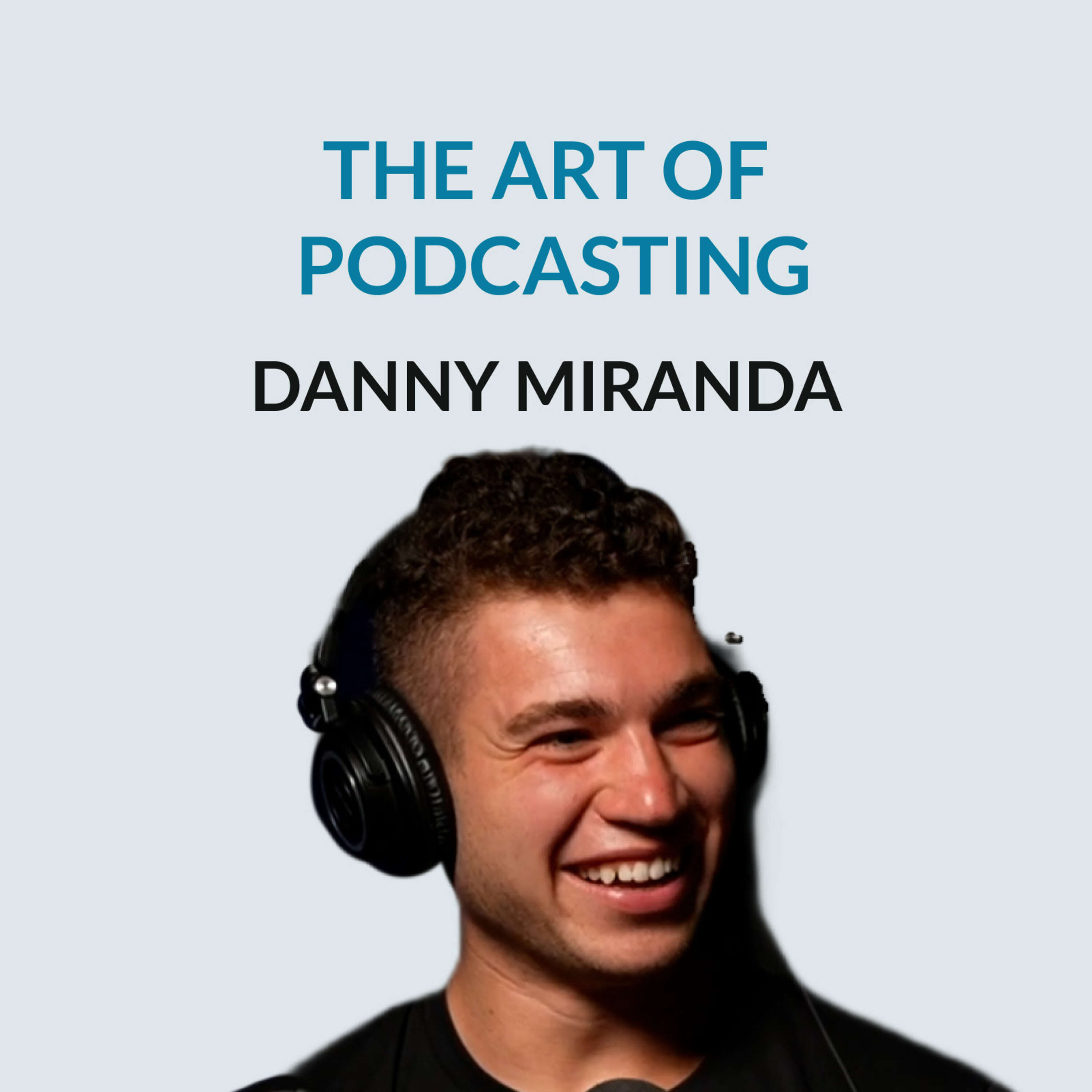 #149 "I will sell out Madison Square Garden" - Danny Miranda on being on starting a blog at 14, following your intuition, discipline, meditation, his podcast, retreats, masculinity, compassion, "The True Path", thinking big, and trusting The Universe