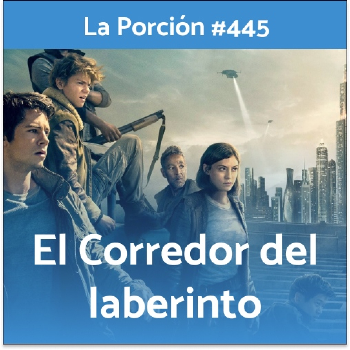 La Porción #445. El corredor del laberinto