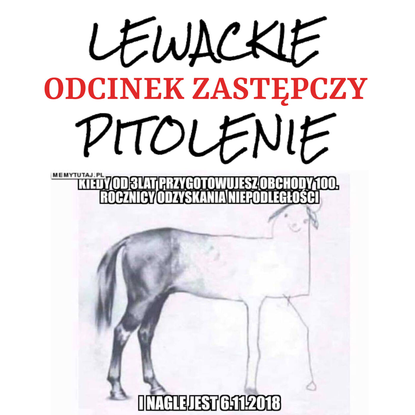 Lewackie Pitolenie o tym, jak PiS obchody stulecia niepodległości organizował (ODCINEK ZASTĘPCZY)