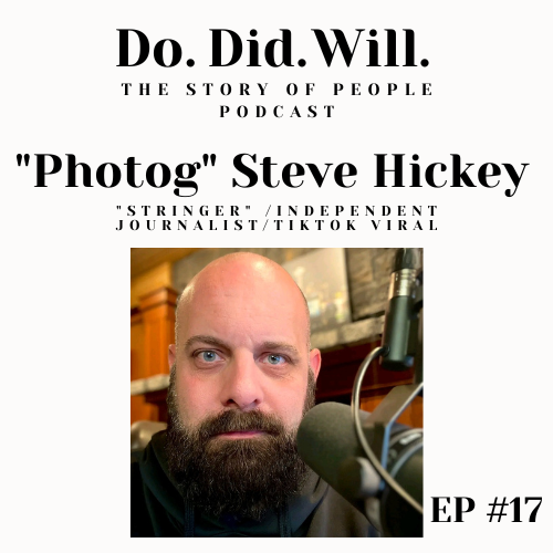 "Photog" Steve Hickey (Independent Journalist/Tik Tok Viral/"Stringer"