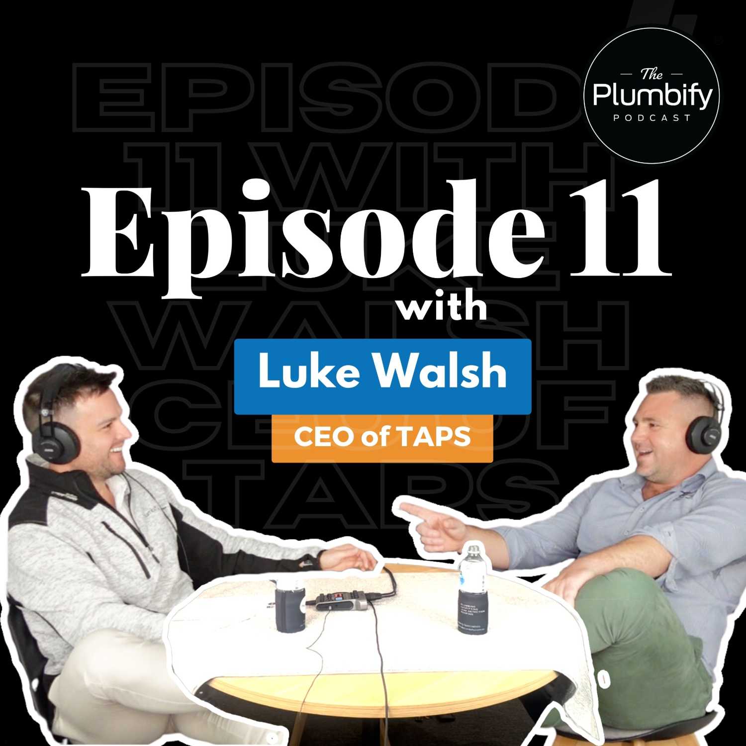 #11 w/ Luke Walsh - CEO of TAPS