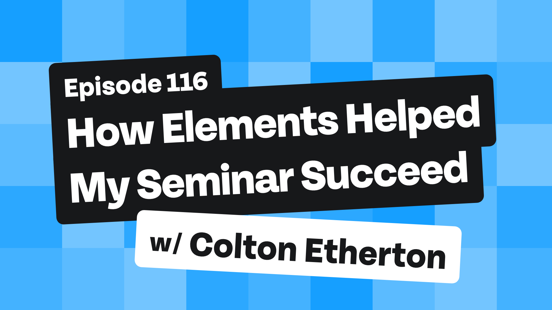 How Elements Helped My Seminar Succeed—with Colton Etherton