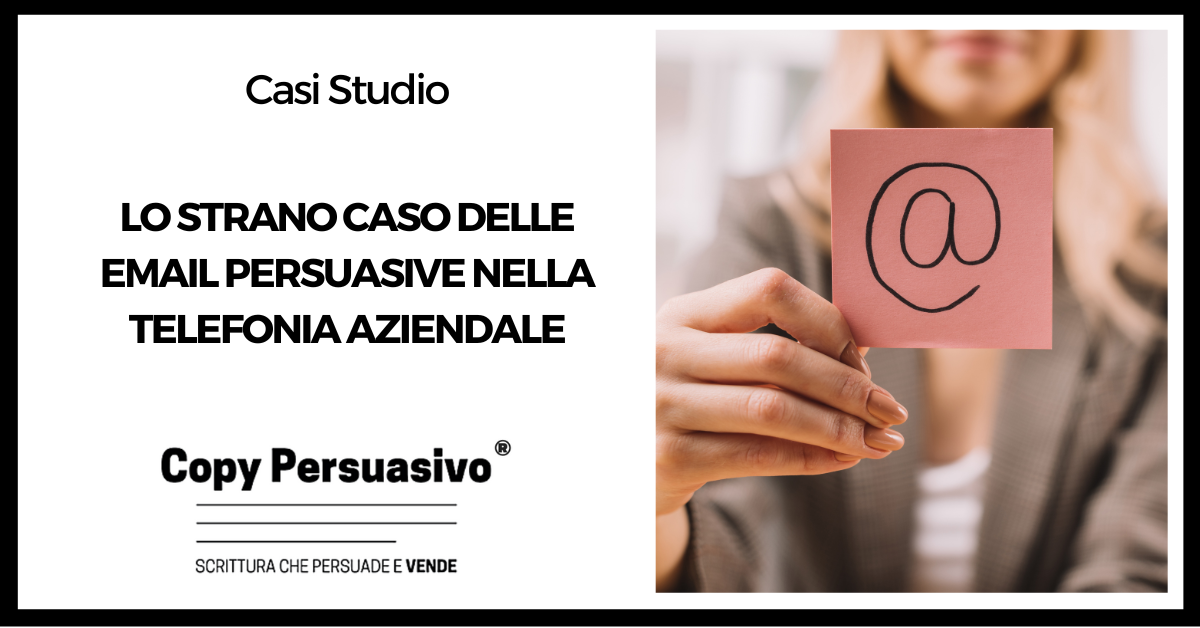 #298 – Lo strano caso delle email persuasive nella telefonia aziendale