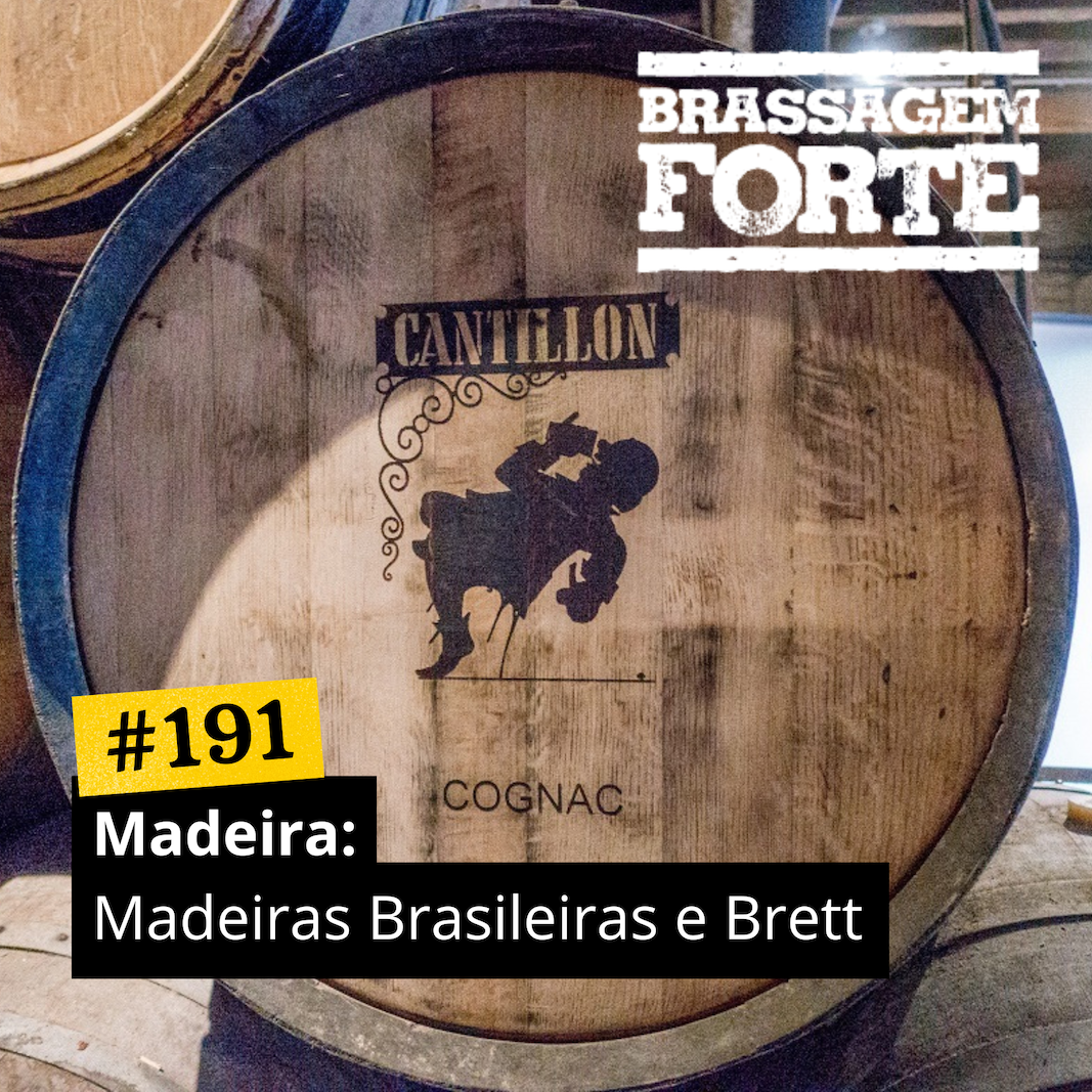 ⁣#191 – Madeira: Madeiras Brasileiras e Brett