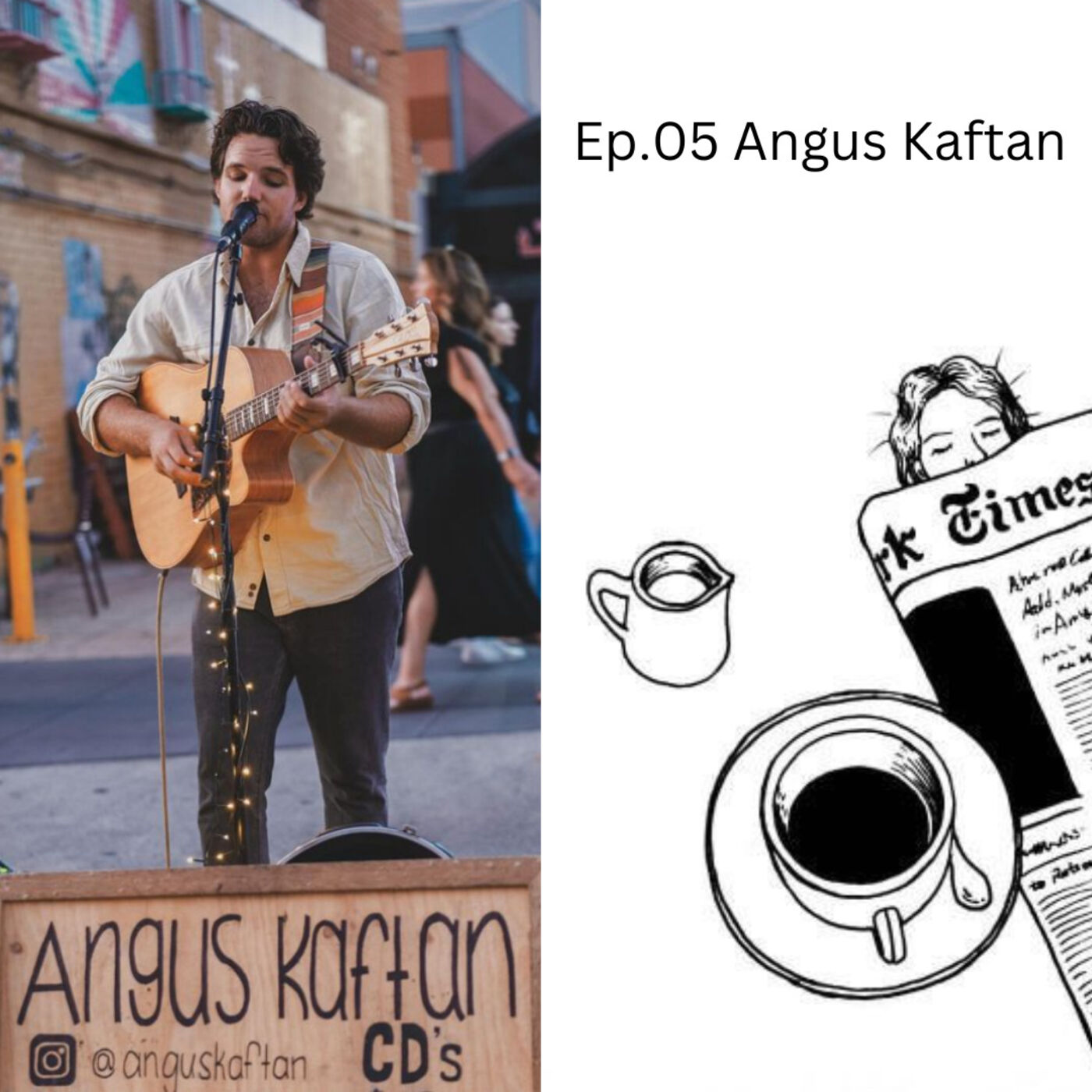 Ep. 005 Angus Kaftan