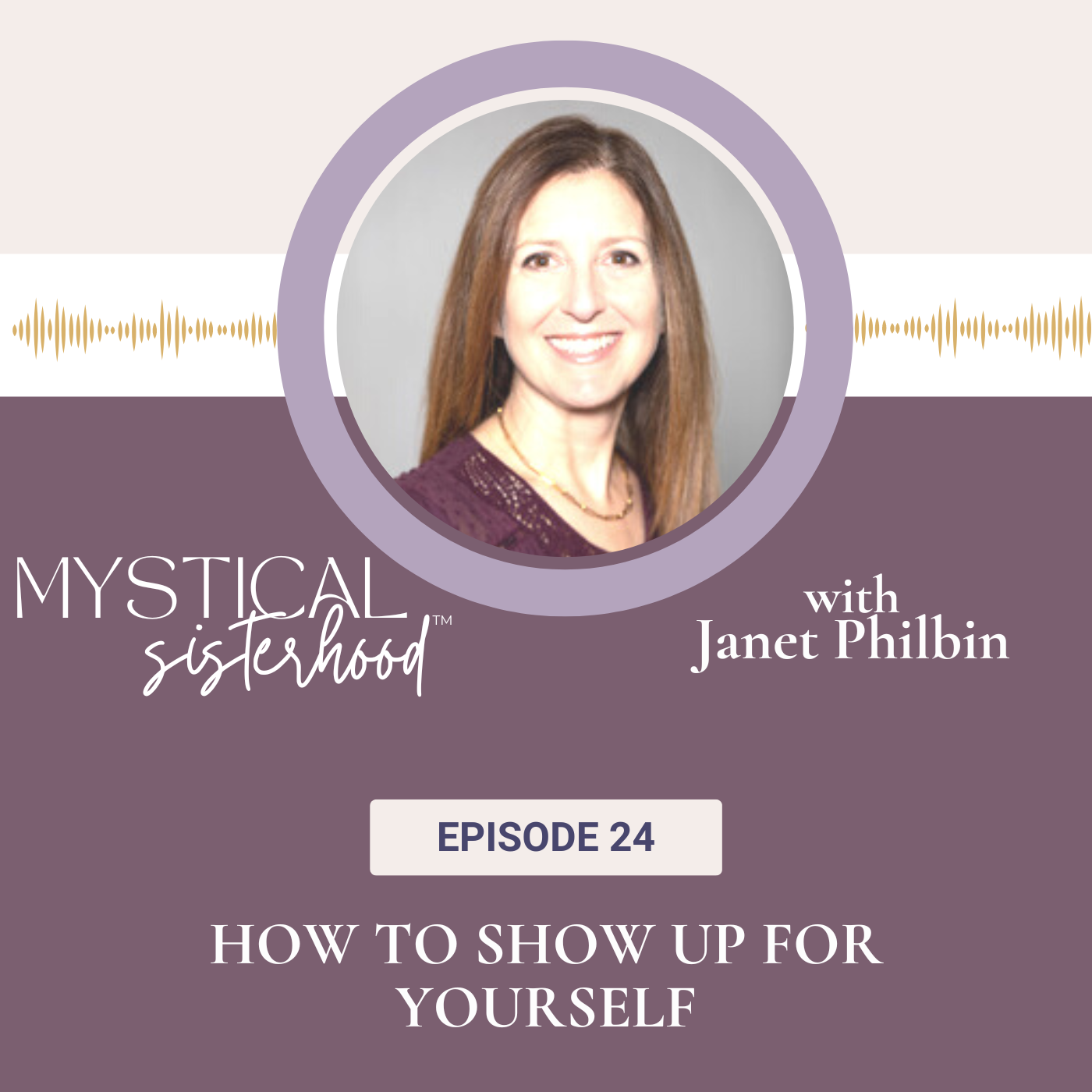 How To Show Up For Yourself With Janet Philbin