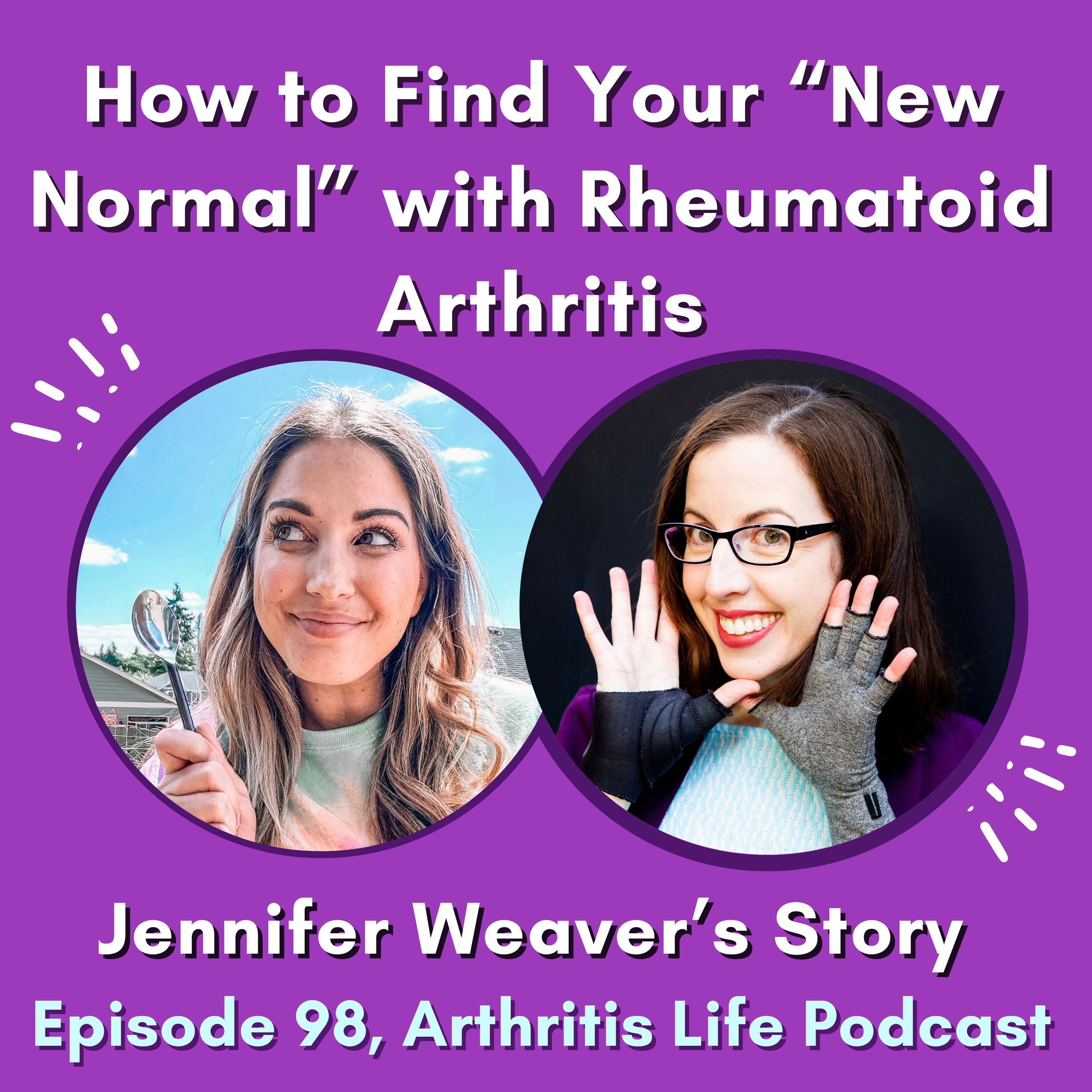 How to Find Your “New Normal” with Rheumatoid Arthritis: Jennifer Weaver’s Story