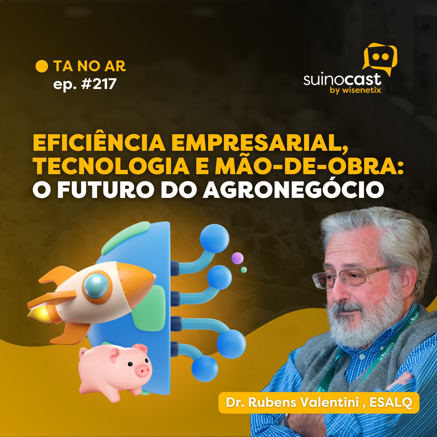 #217 - Eficiência empresarial, tecnologia e mão-de-obra: o futuro do agronegócio - Dr. Rubens Valentini