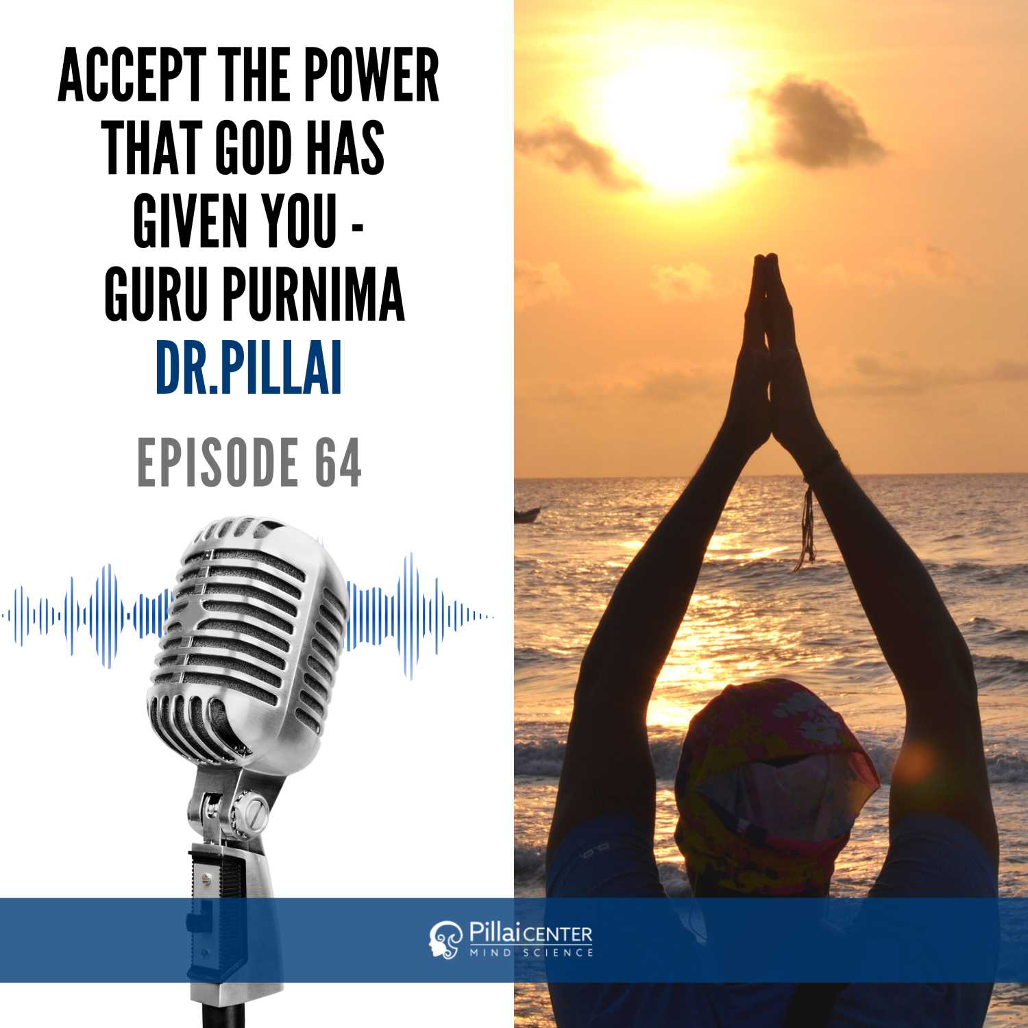 Accept The Power That God Has Given You - Guru Purnima - Dr. Pillai