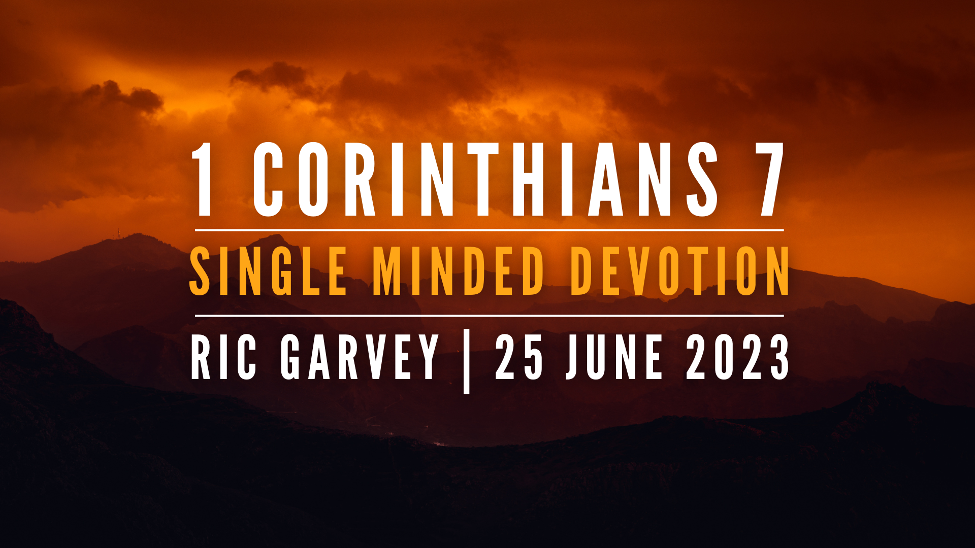 Single Minded Devotion – 1 Corinthians 7