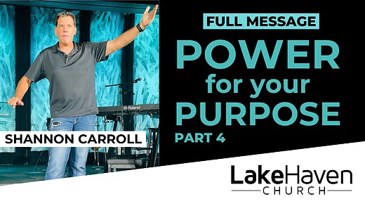 Power For Your Purpose (Part 4) - Shannon Carroll