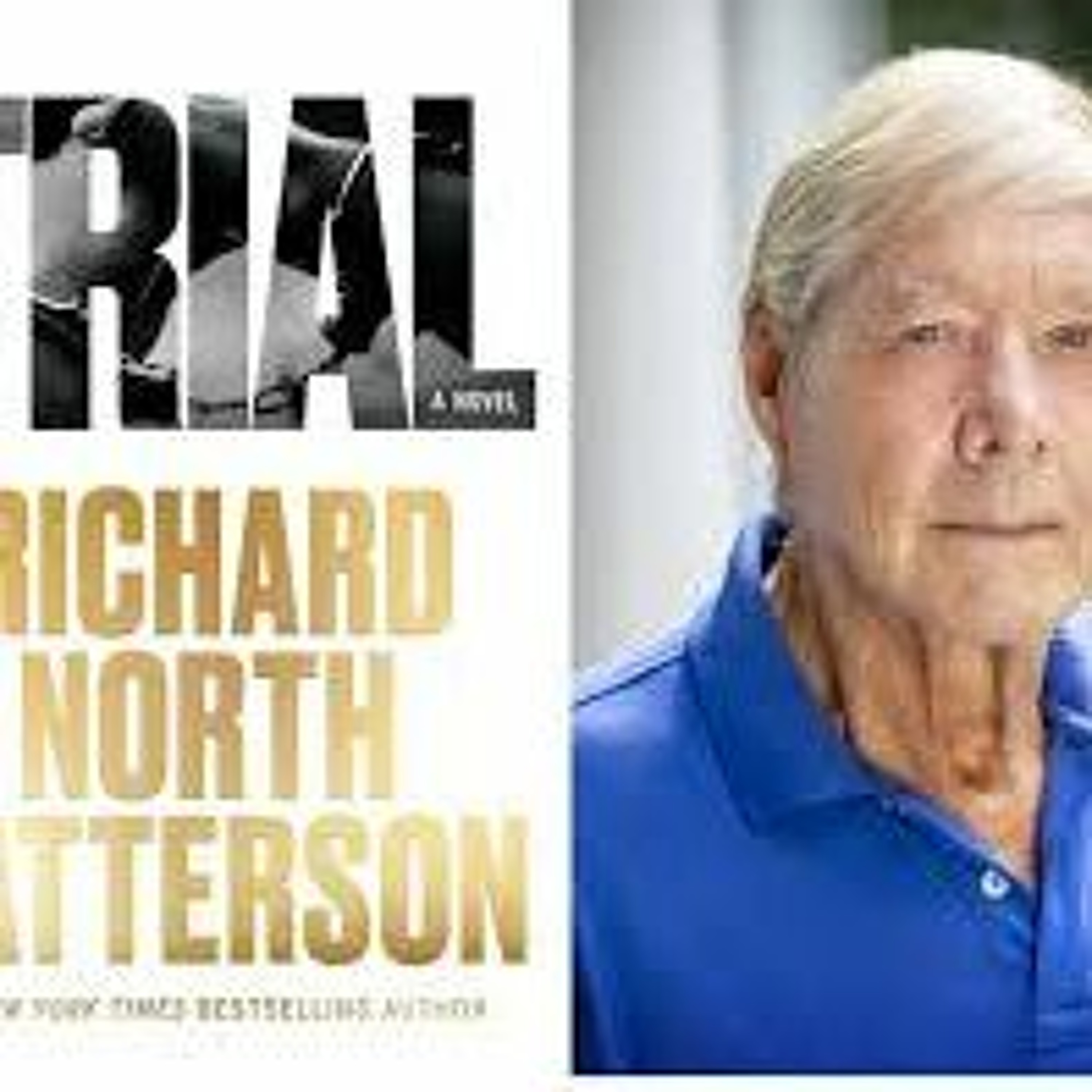 Richard North Patterson discussed TRIAL