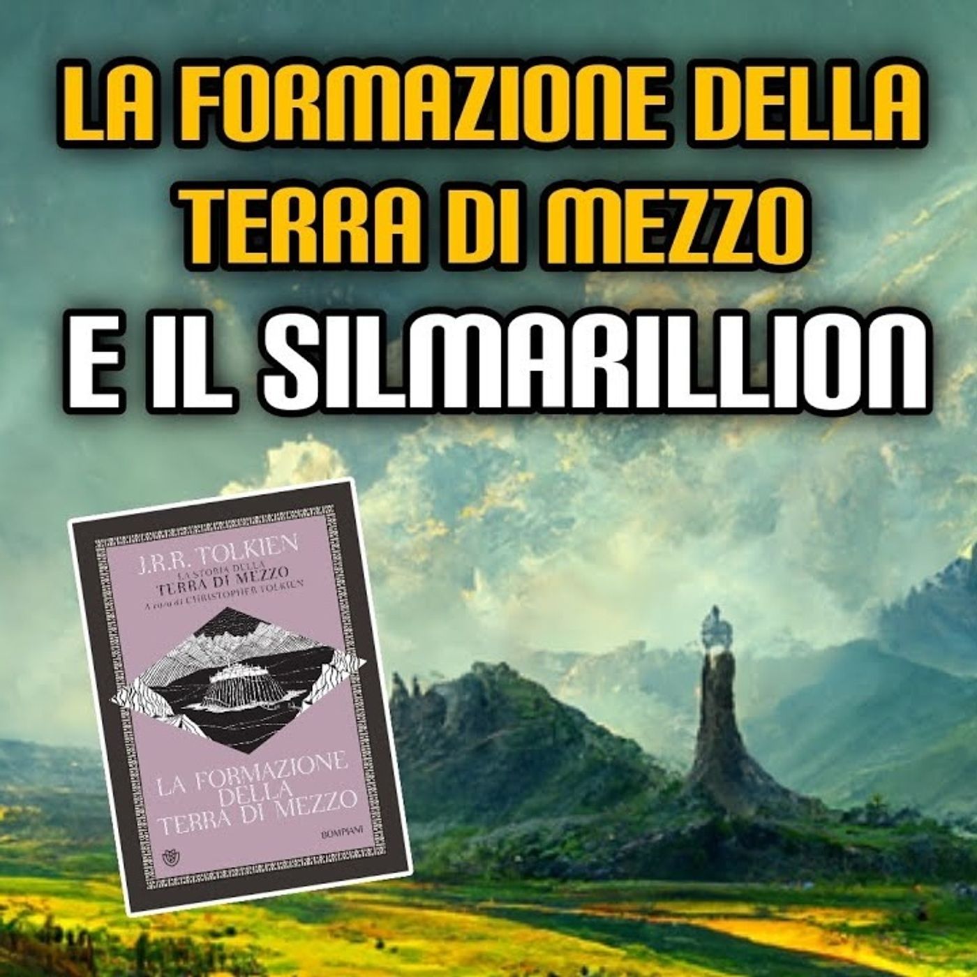 178. La Formazione della Terra di Mezzo e il Silmarillion