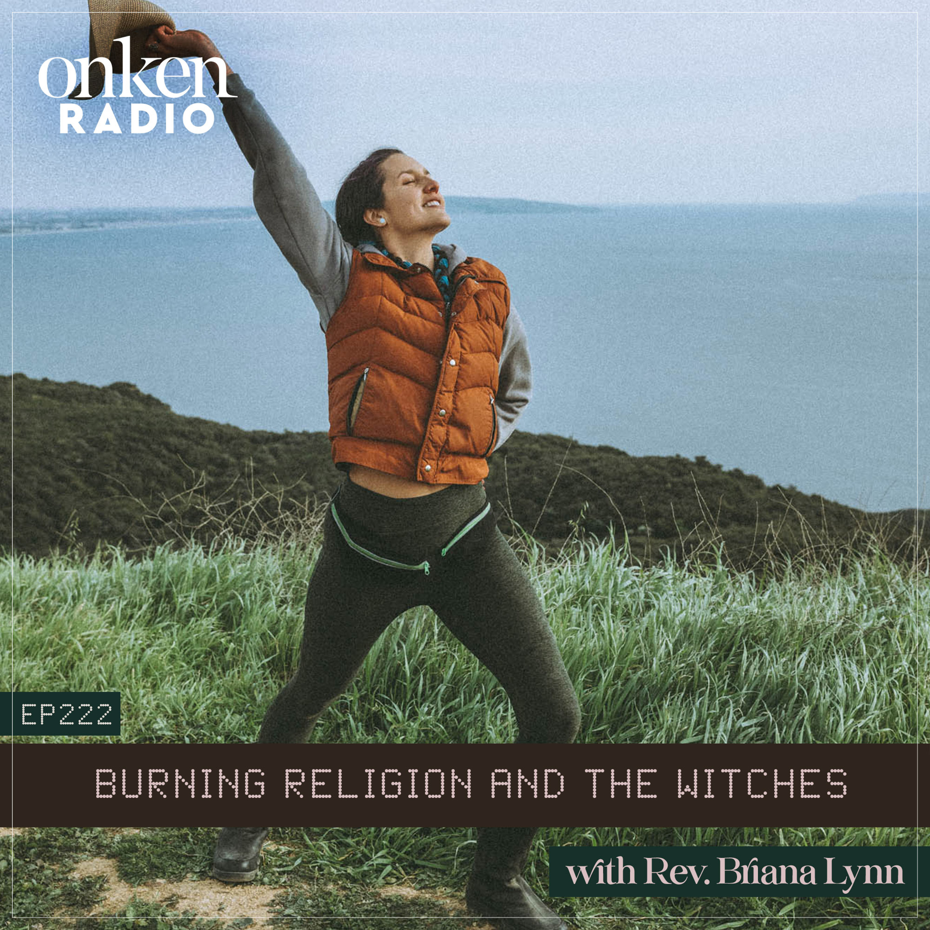 ⁣222: Burning Religion and the Witches with Rev. Briana Lynn