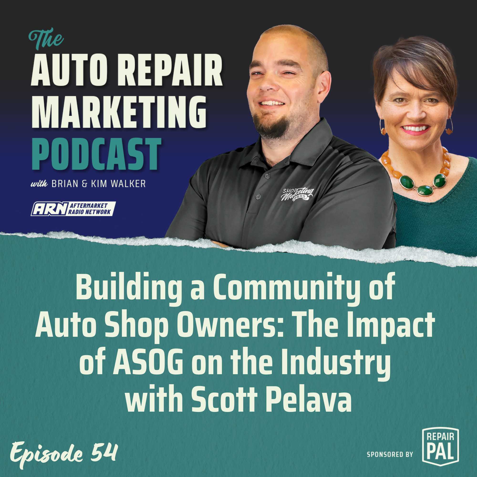 Building a Community of Auto Shop Owners: The Impact of ASOG on the Industry with Scott Pelava