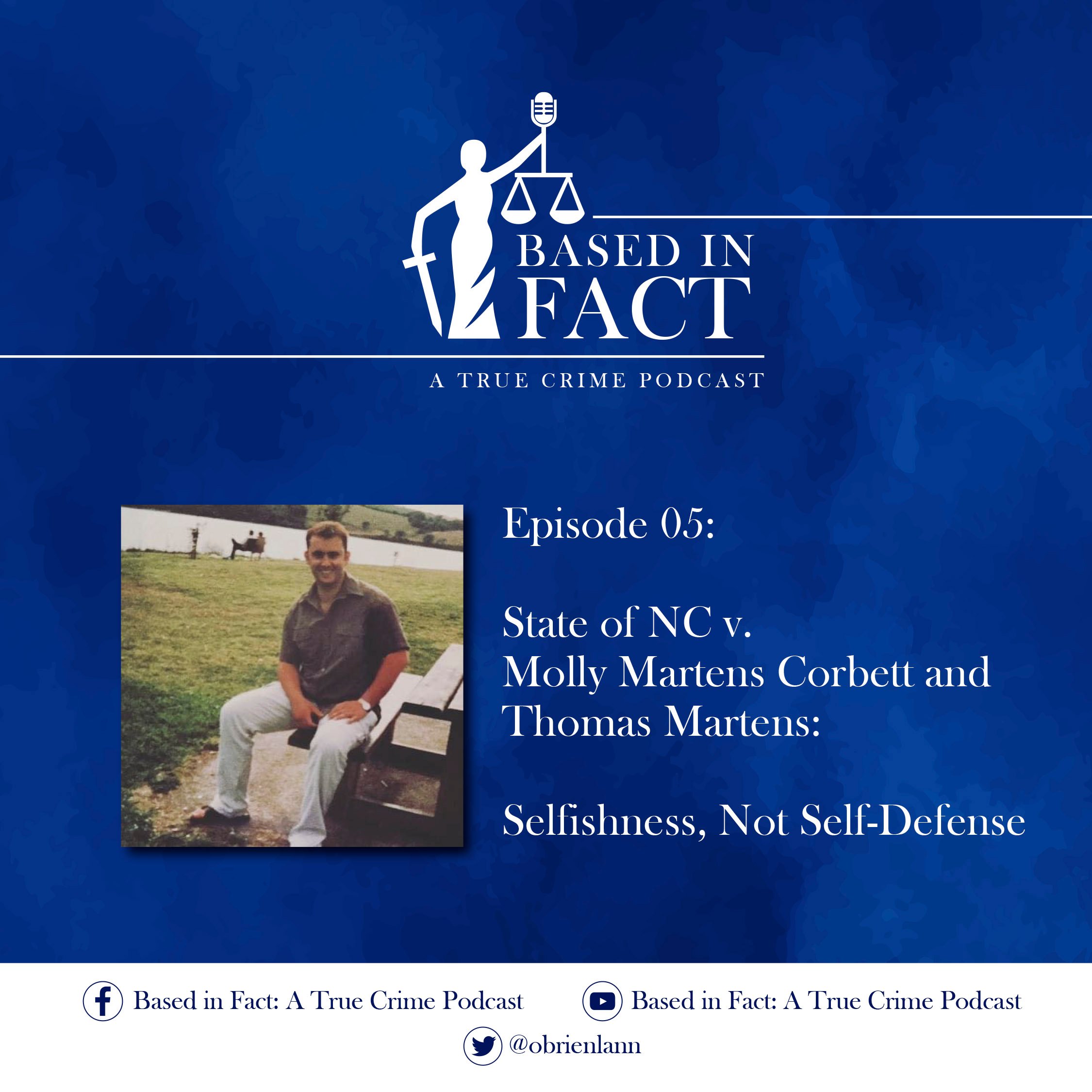 Episode 5 - State of North Carolina v. Molly Martens Corbett and Thomas Martens:  Selfishness, Not Self-Defense