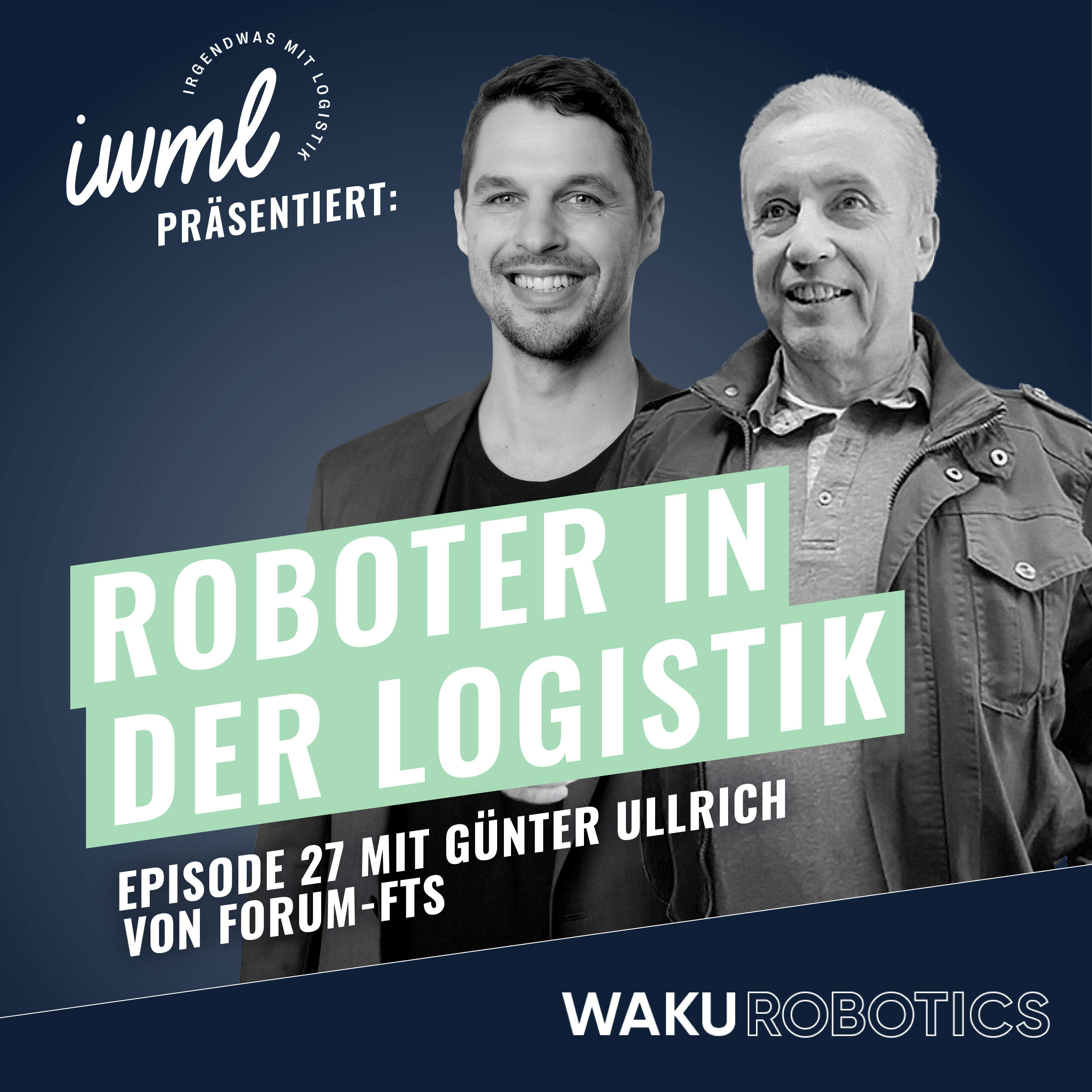 Roboter in der Logistik #27: Das WAKU Update | Gast: Dr. Günter Ullrich, Forum-FTS