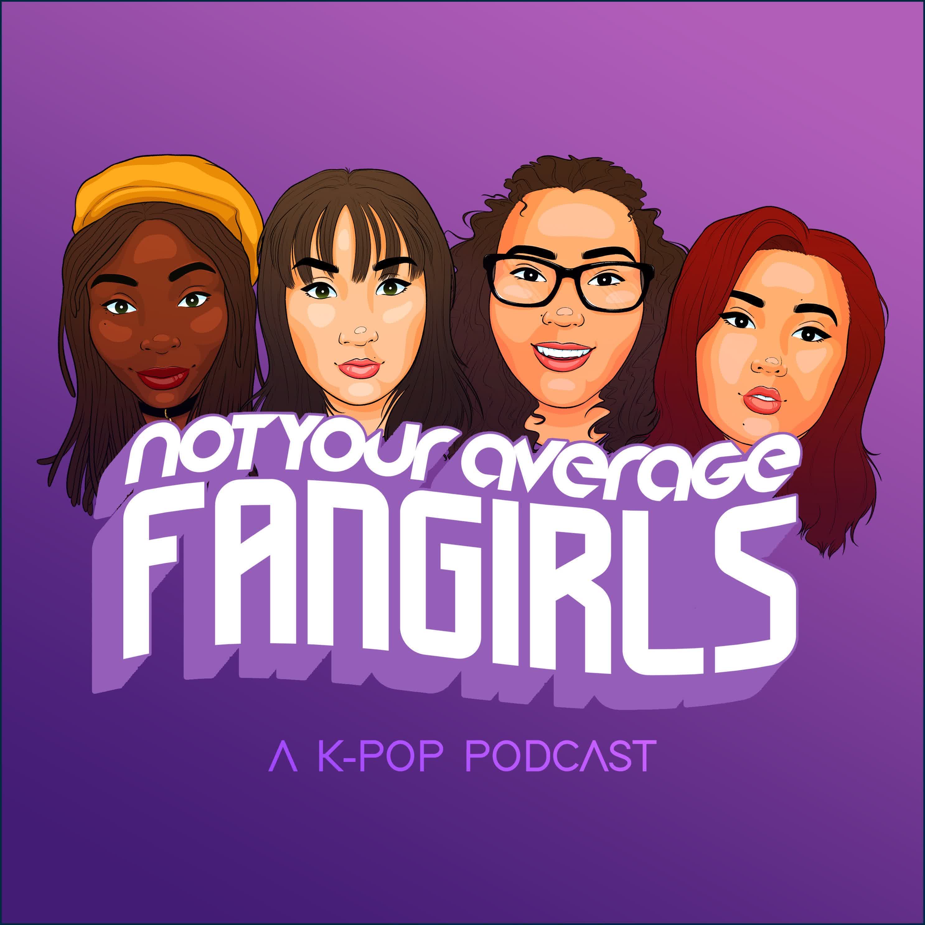 Not Your Average Fangirls: A K-Pop Podcast 