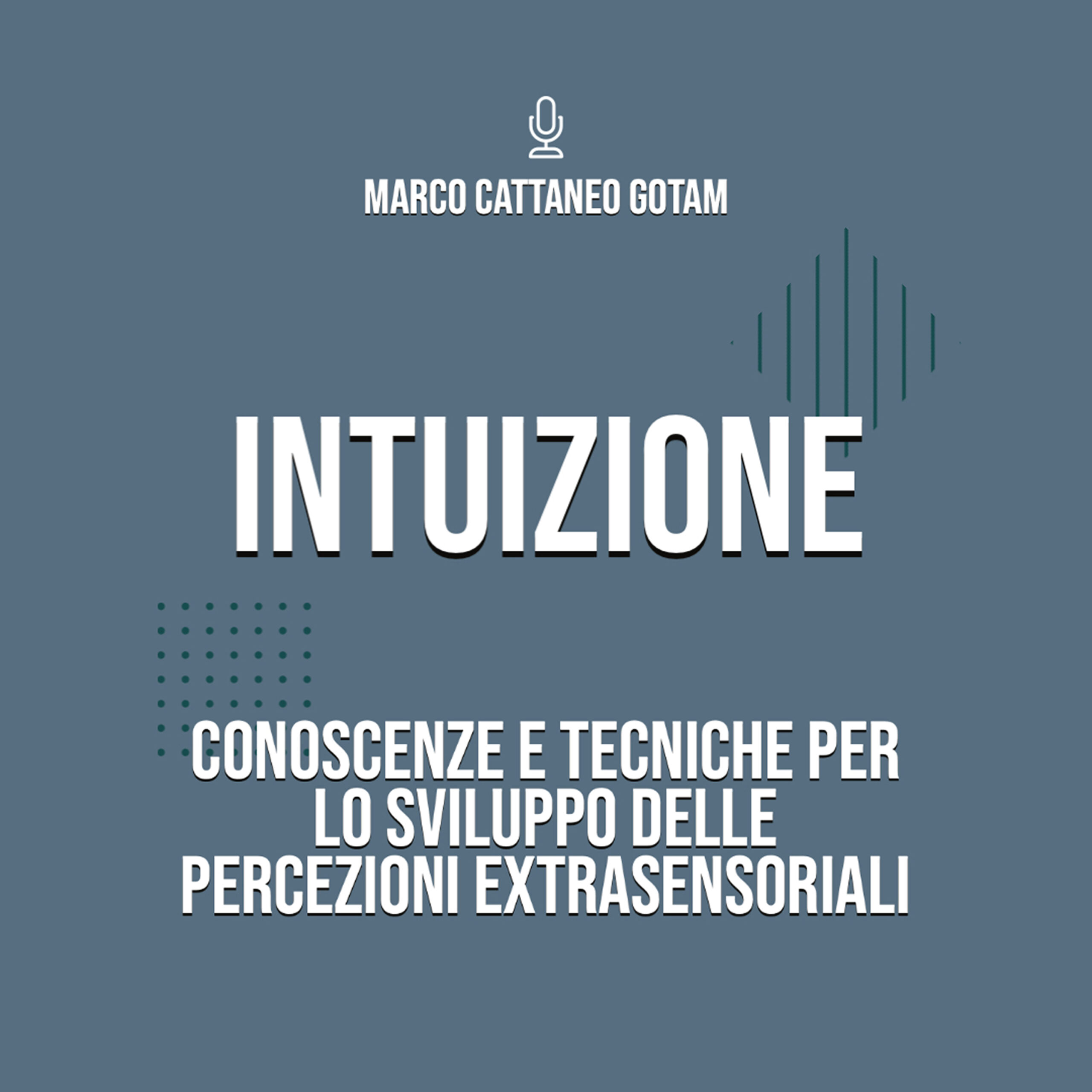 Intuizione: Conoscenze e Tecniche per lo Sviluppo delle Percezioni Extrasensoriali 