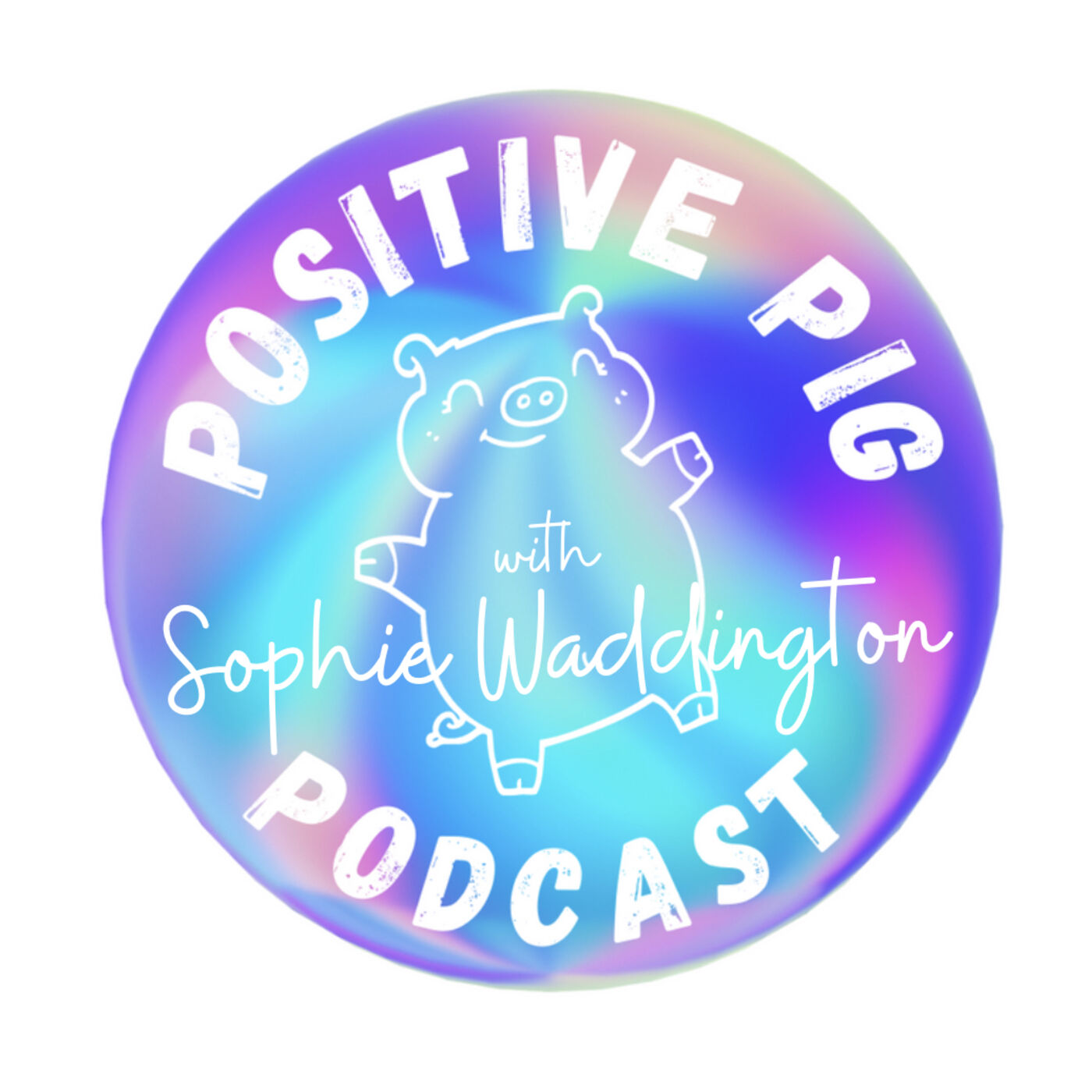 Positive Pig Podcast with Sophie Waddington 