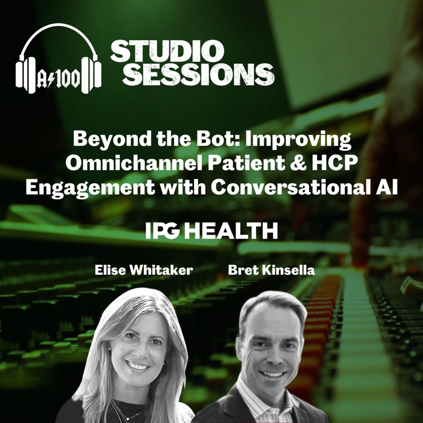 Agency 100 Studio Session: Beyond the bot: Improving omnichannel patient and HCP engagement with conversational AI, a podcast presented by IPG Health