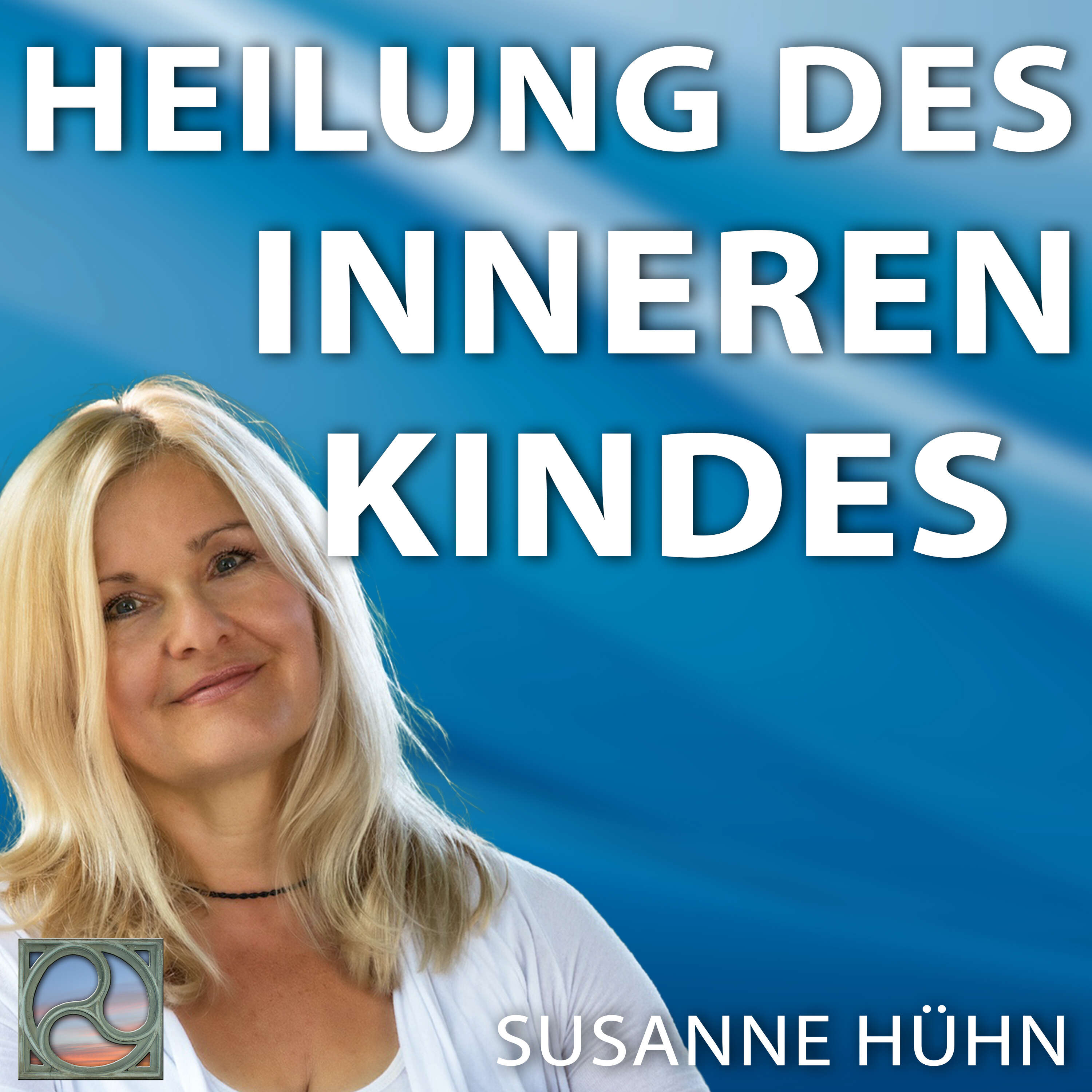 #080 Heilung des inneren Kindes - Susanne Hühn im Expertengespräch