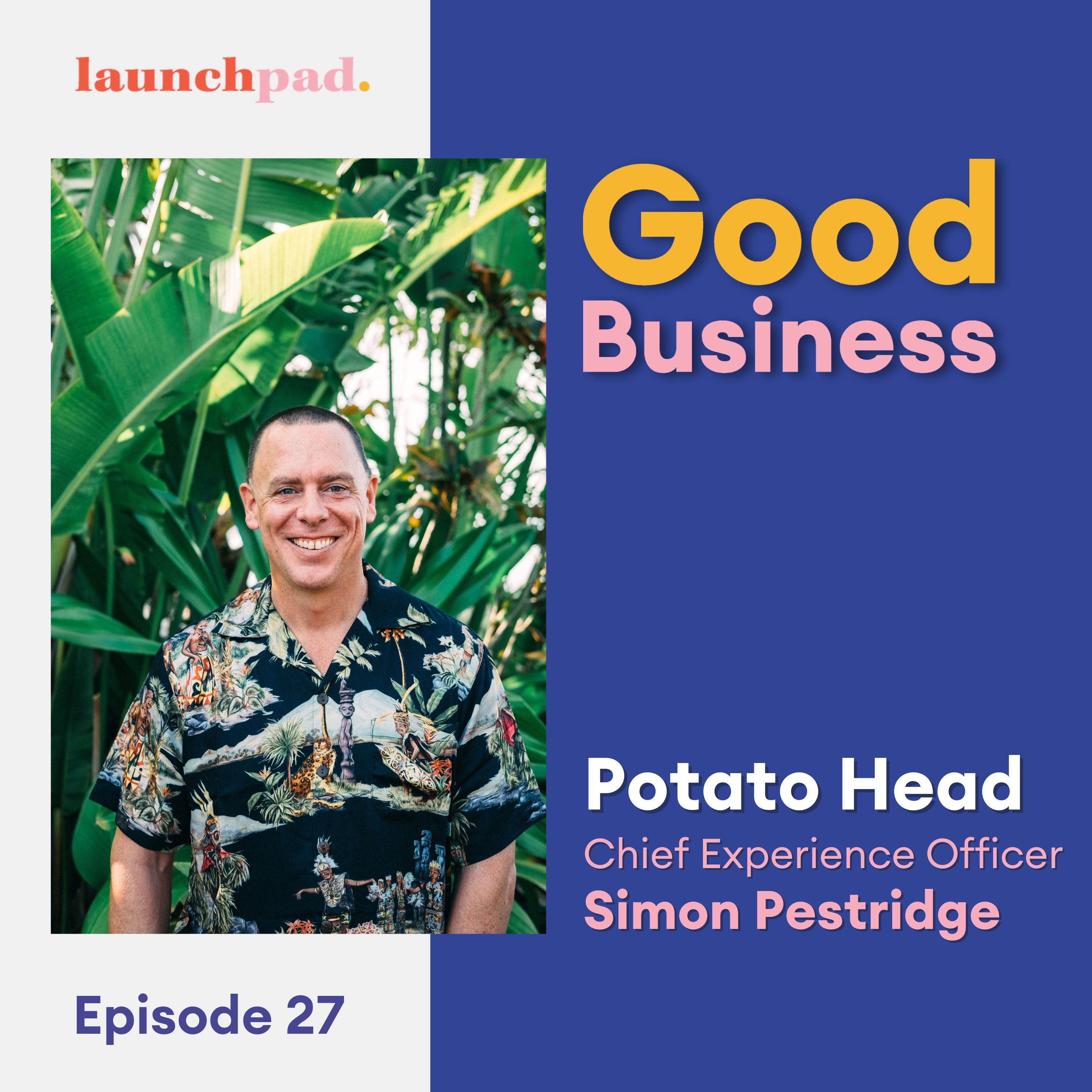 Episode 27: Simon Pestridge of Potatohead on creating a regenerative business