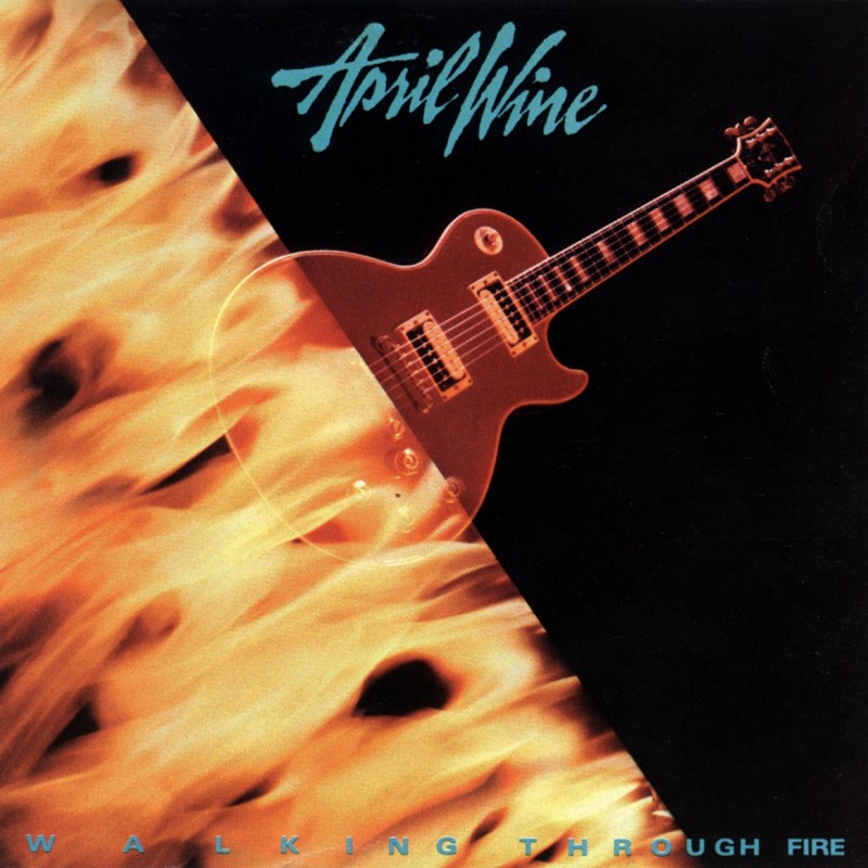 DAY BY DAY: APRIL WINE - WALKING THROUGH FIRE