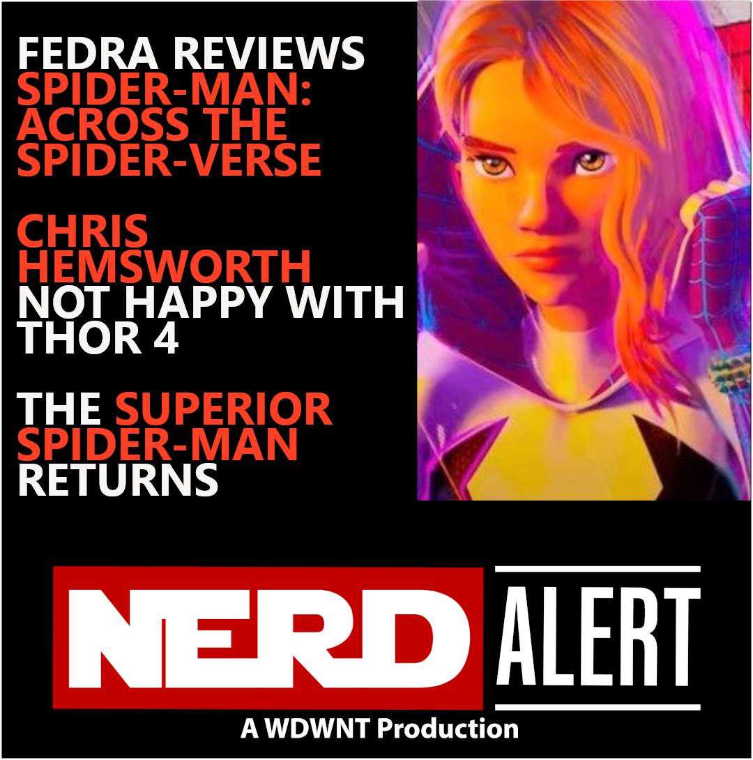 WDWNT: Nerd Alert – Spider-Verse, Thor, Superior Spider-Man – S9-E22