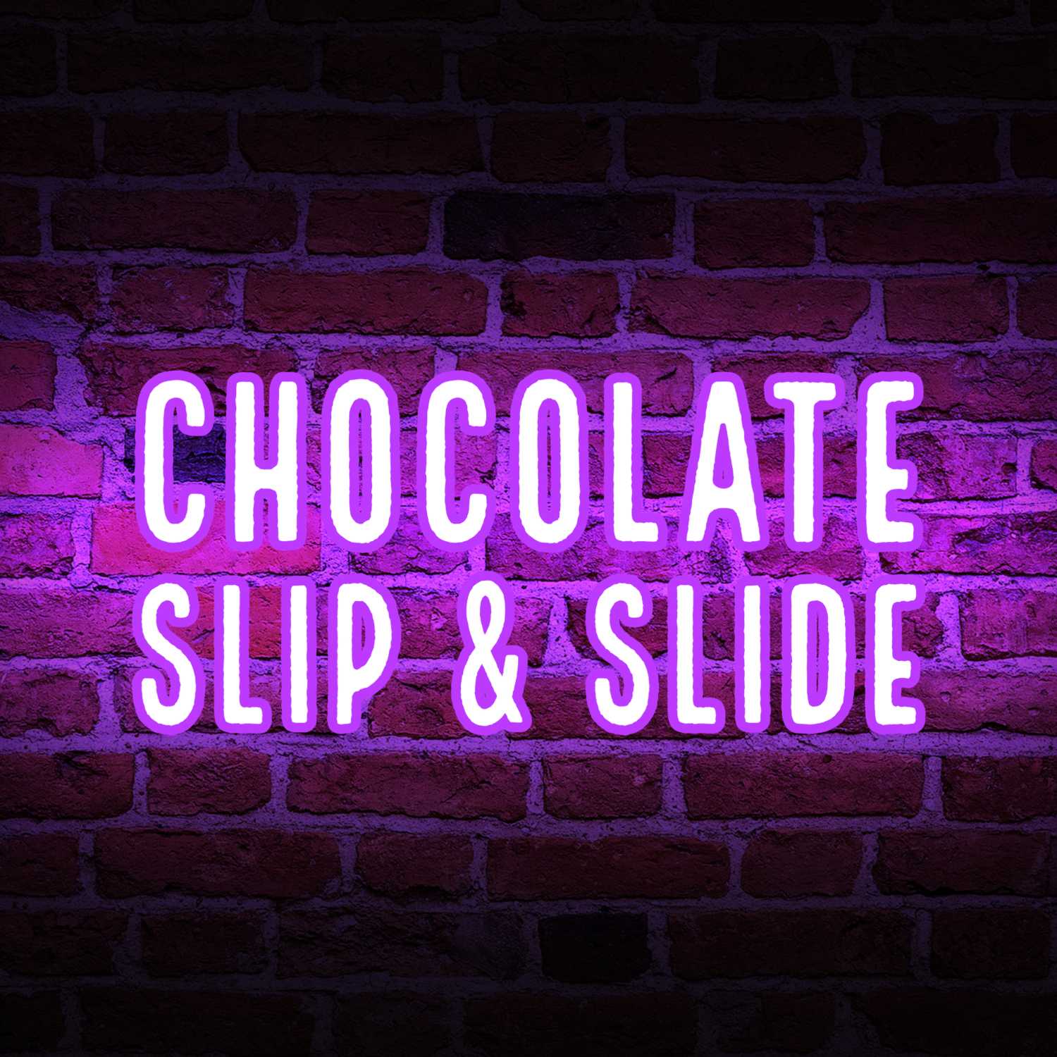 Chocolate Slip & Slide