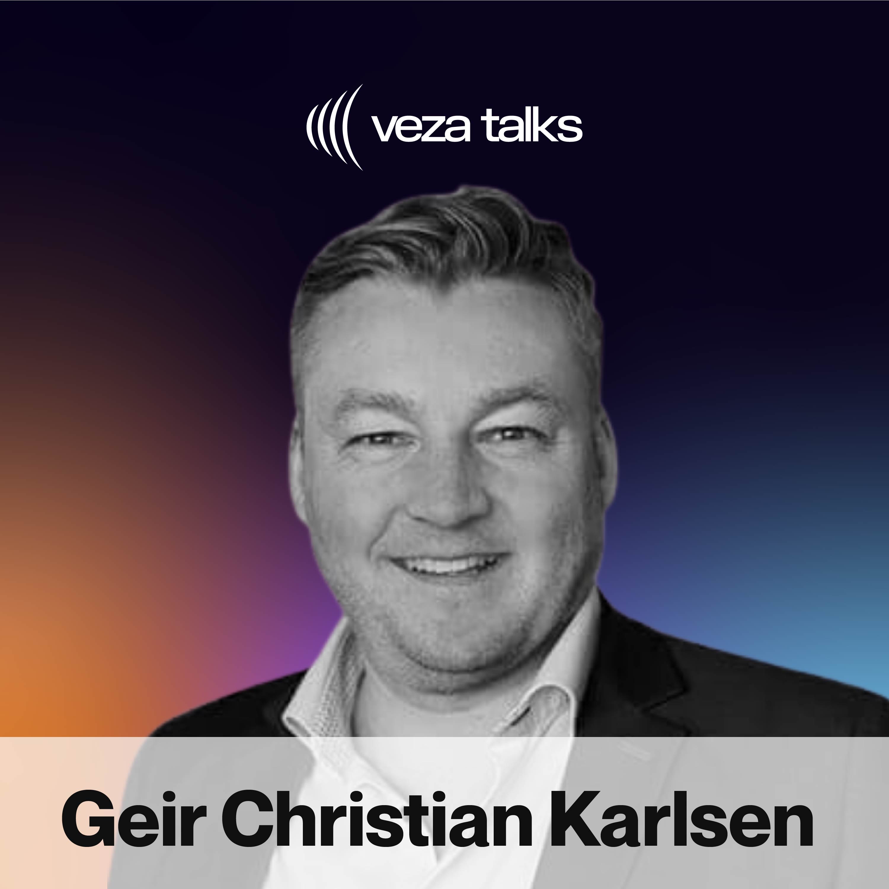 VezaTalks 030: Geir Christian Karlsen