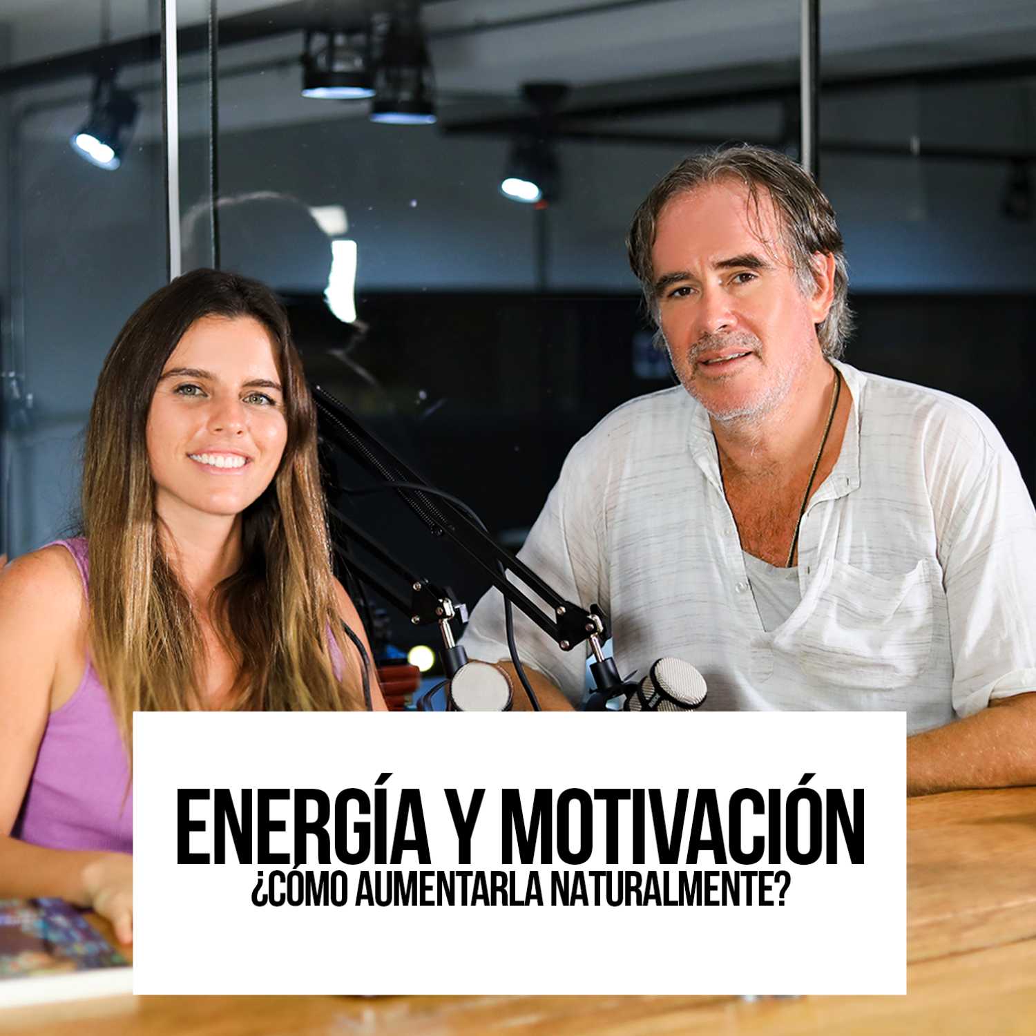 EP2 - ¿Cómo aumentar nuestra energía y motivación naturalmente?