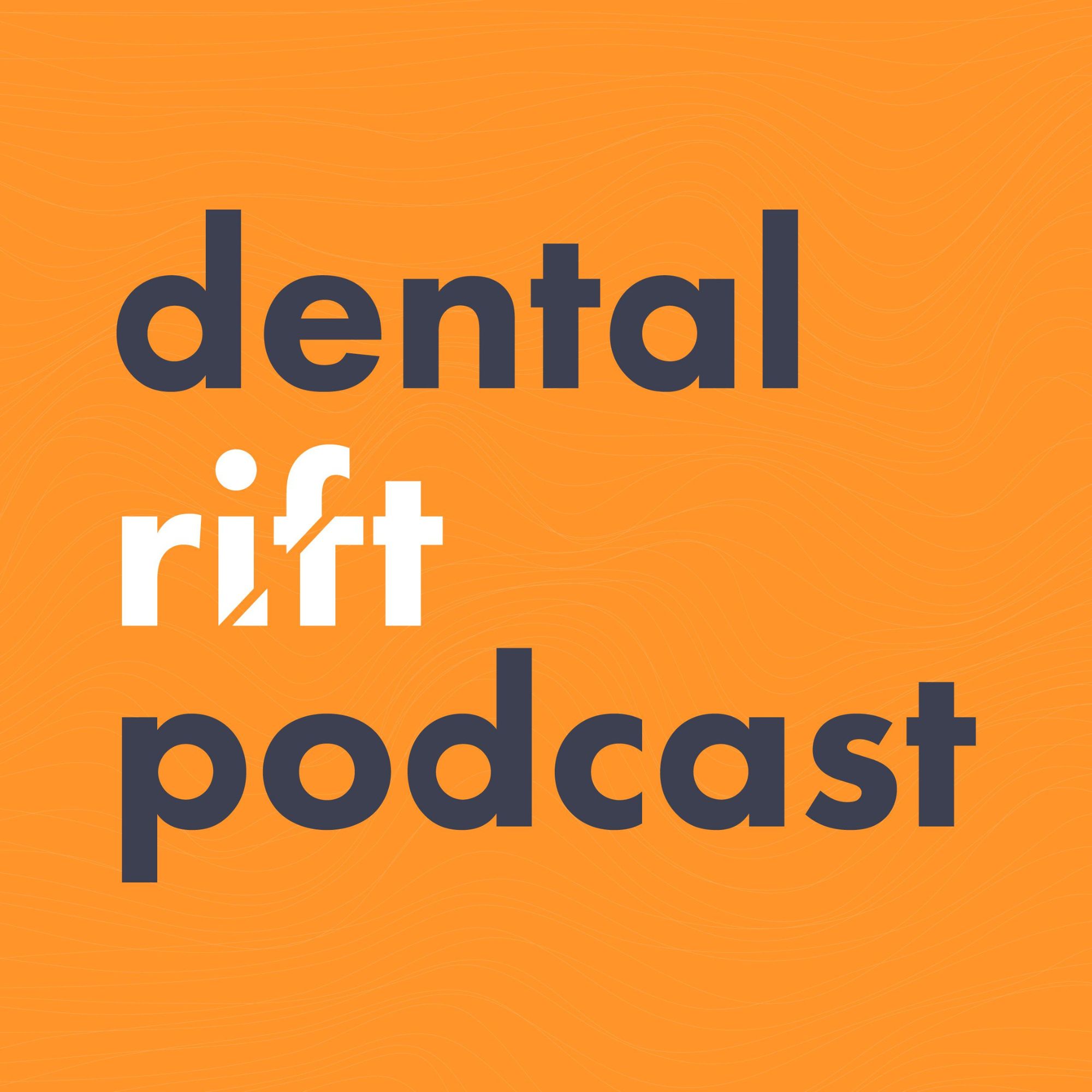 Dental Rift Podcast 