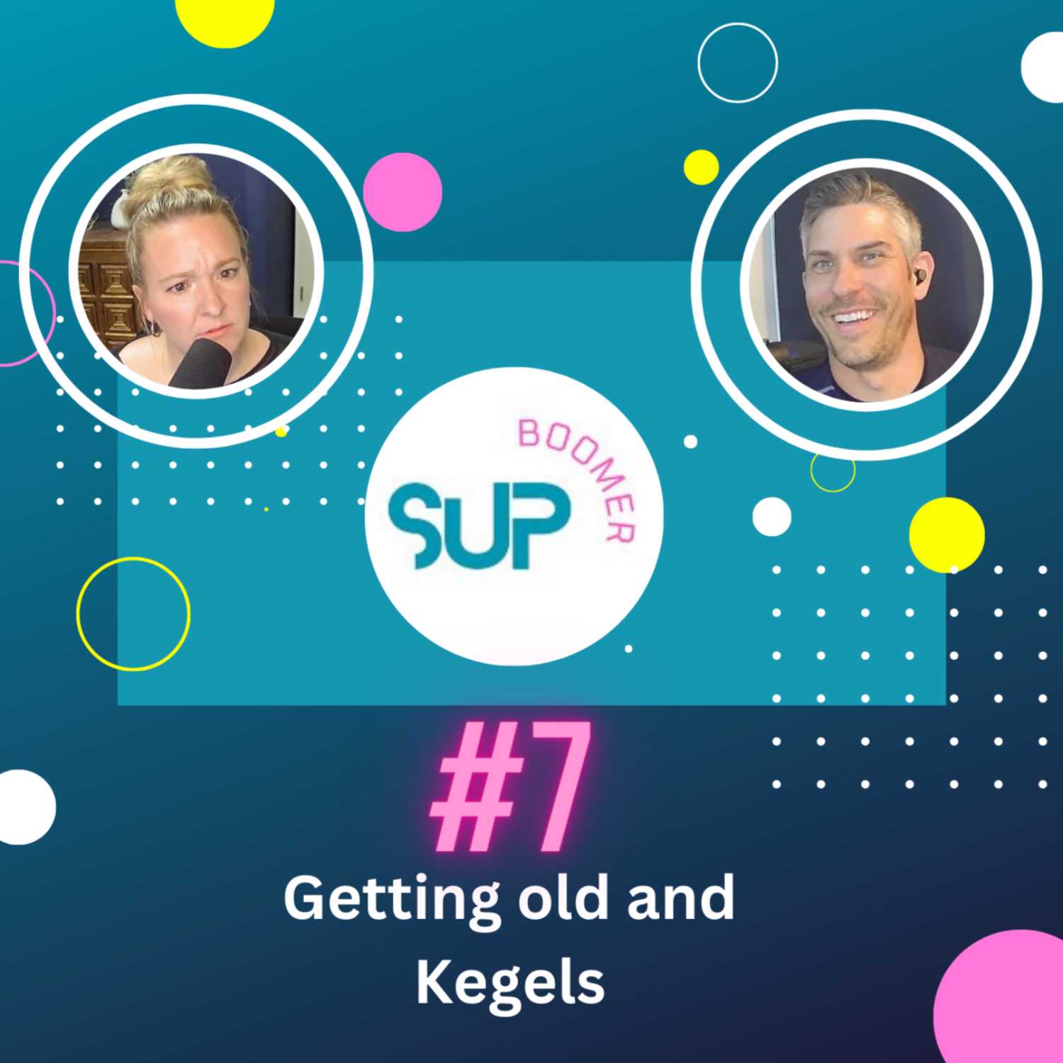 #7 - Getting old and Kegels