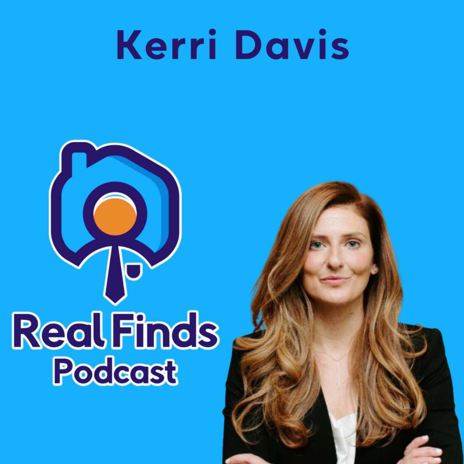 Developing Scalable Teams & Cultures in Real Estate With Kerri Davis