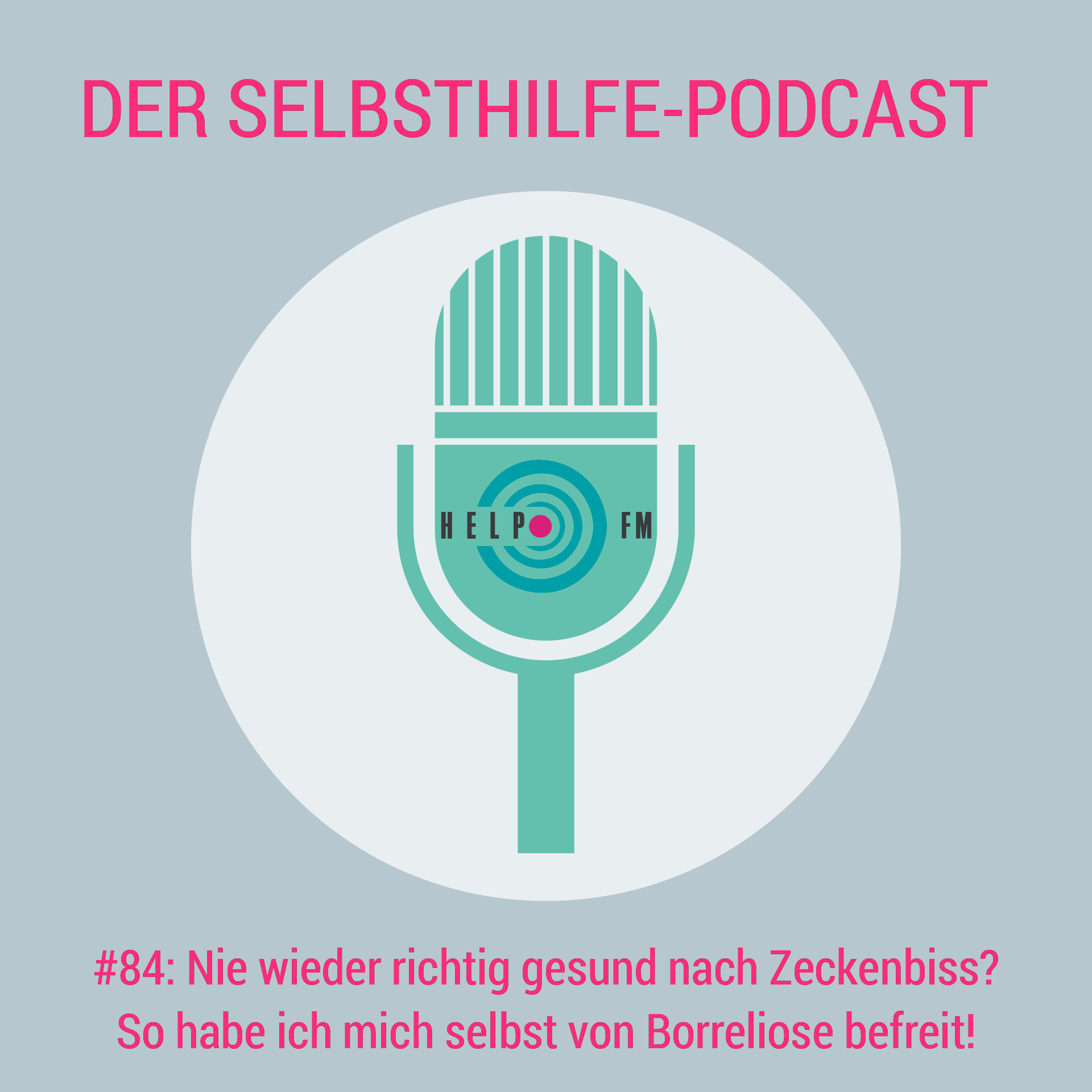 #84: Nie wieder richtig gesund nach Zeckenbiss? So habe ich mich selbst von Borreliose befreit!