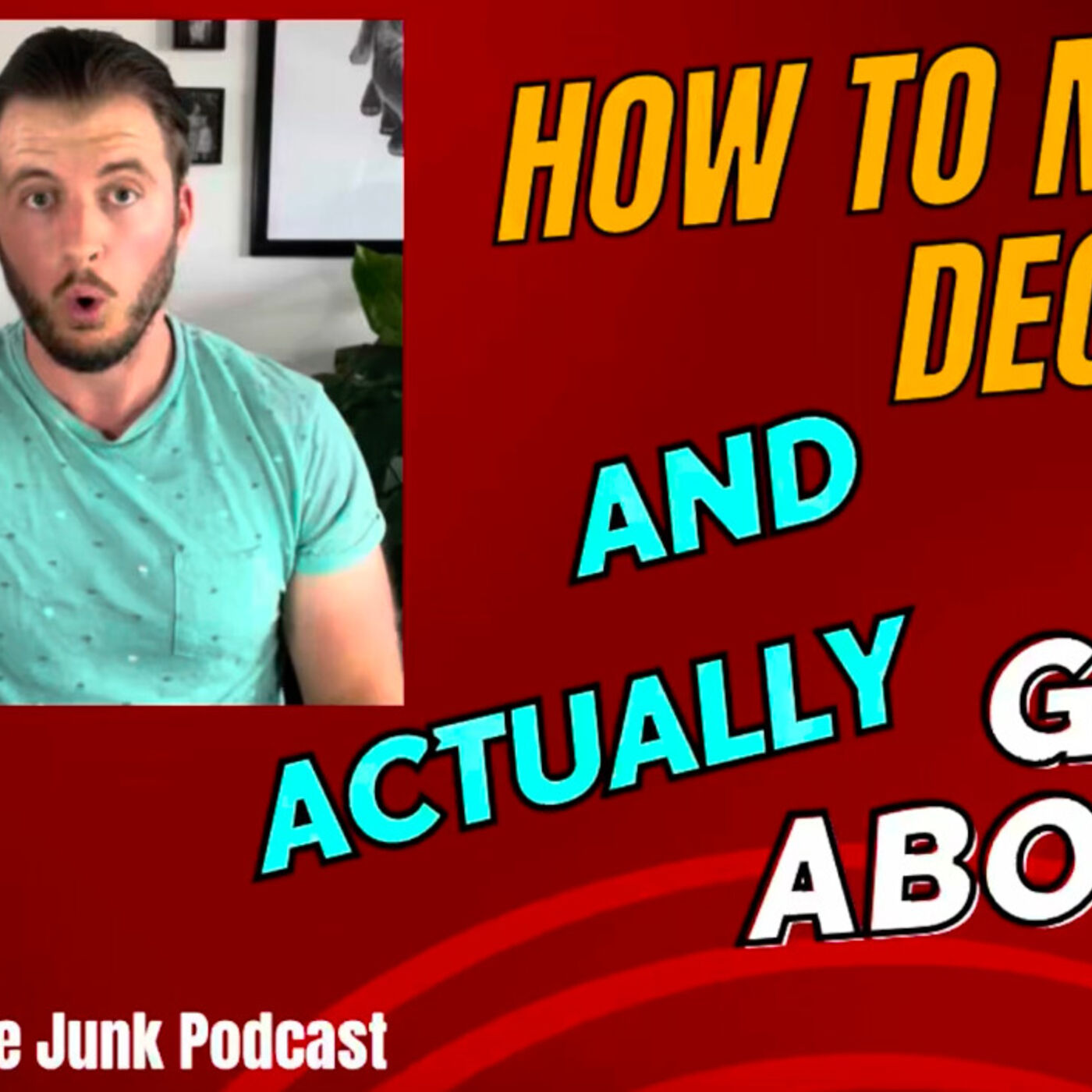 How to make a decision and actually feel good about it