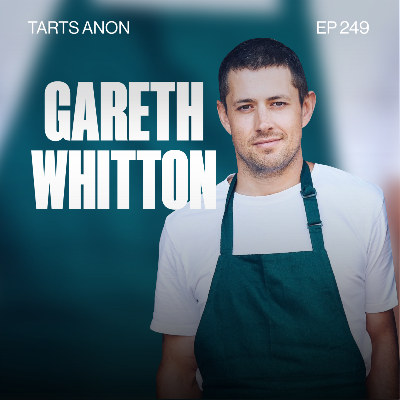 Ep 249 - From Pandemic to Pastry Powerhouse: The Tarts Anon Tale with Gareth Whitton from Tarts Anon